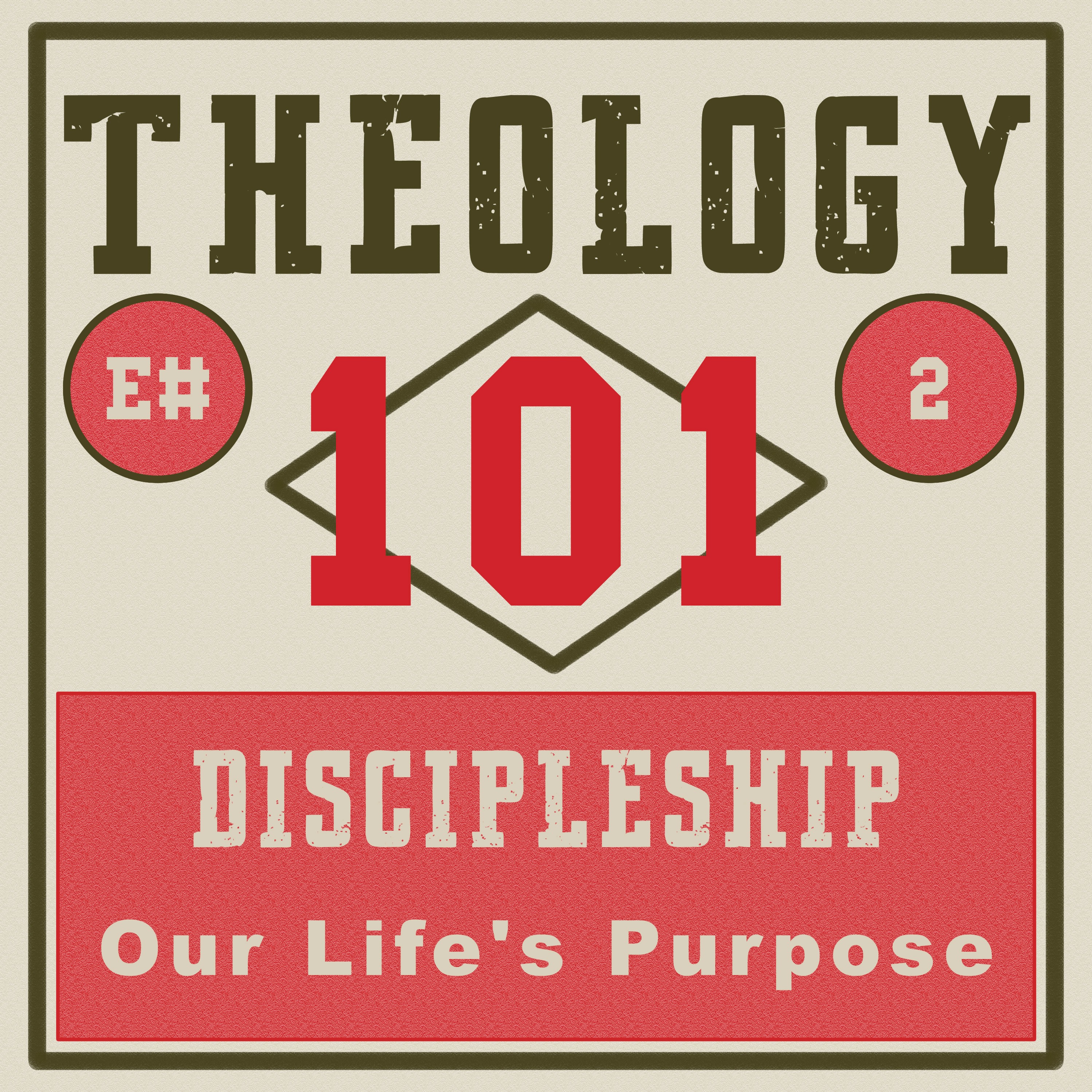 [Ep #2] Discipleship: Our Life's Purpose episode artwork