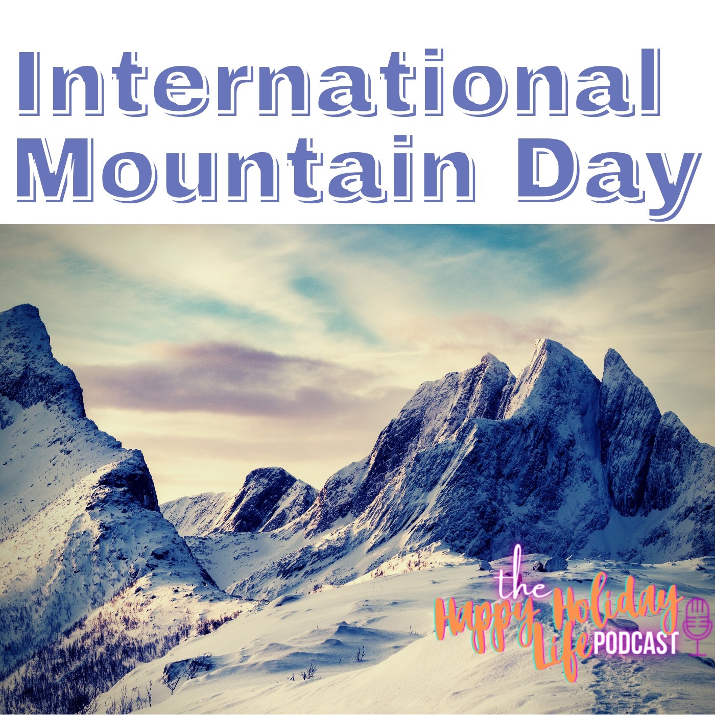 Episode #044 International Mountain Day Image