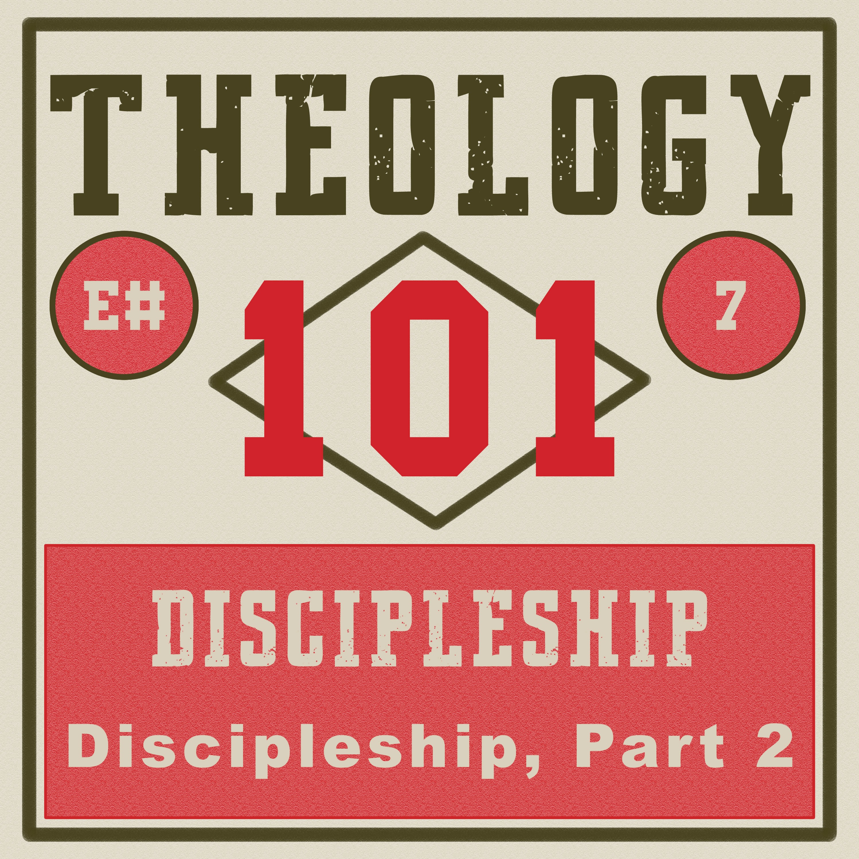 [Ep #7] Discipleship: What is Discipleship? (part 2) episode artwork