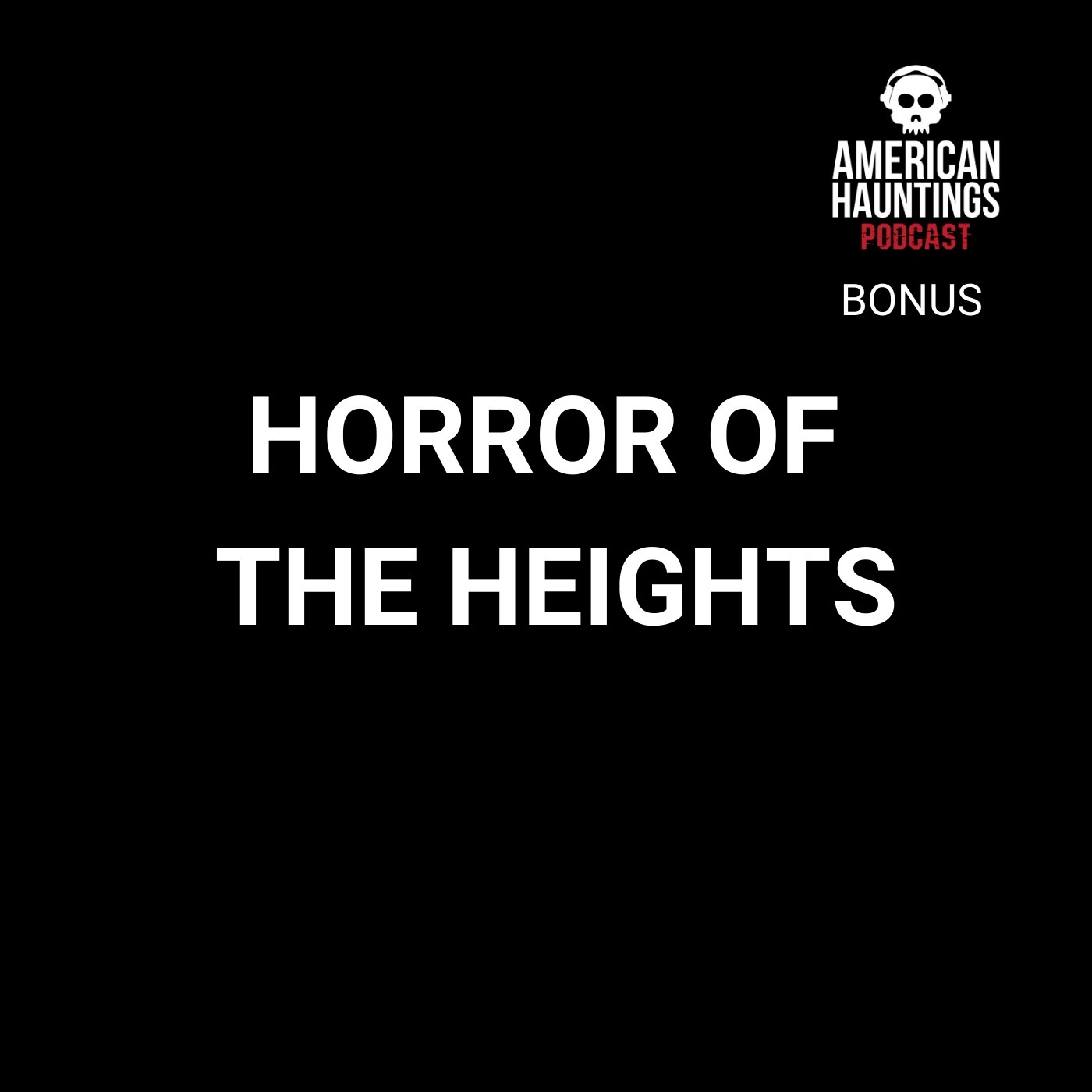 BONUS: Horror of the Heights