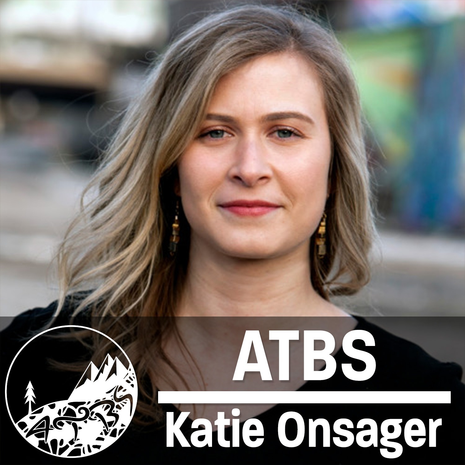 #22 - ATBS - Small Forces, Big Vision - With Katie Onsager