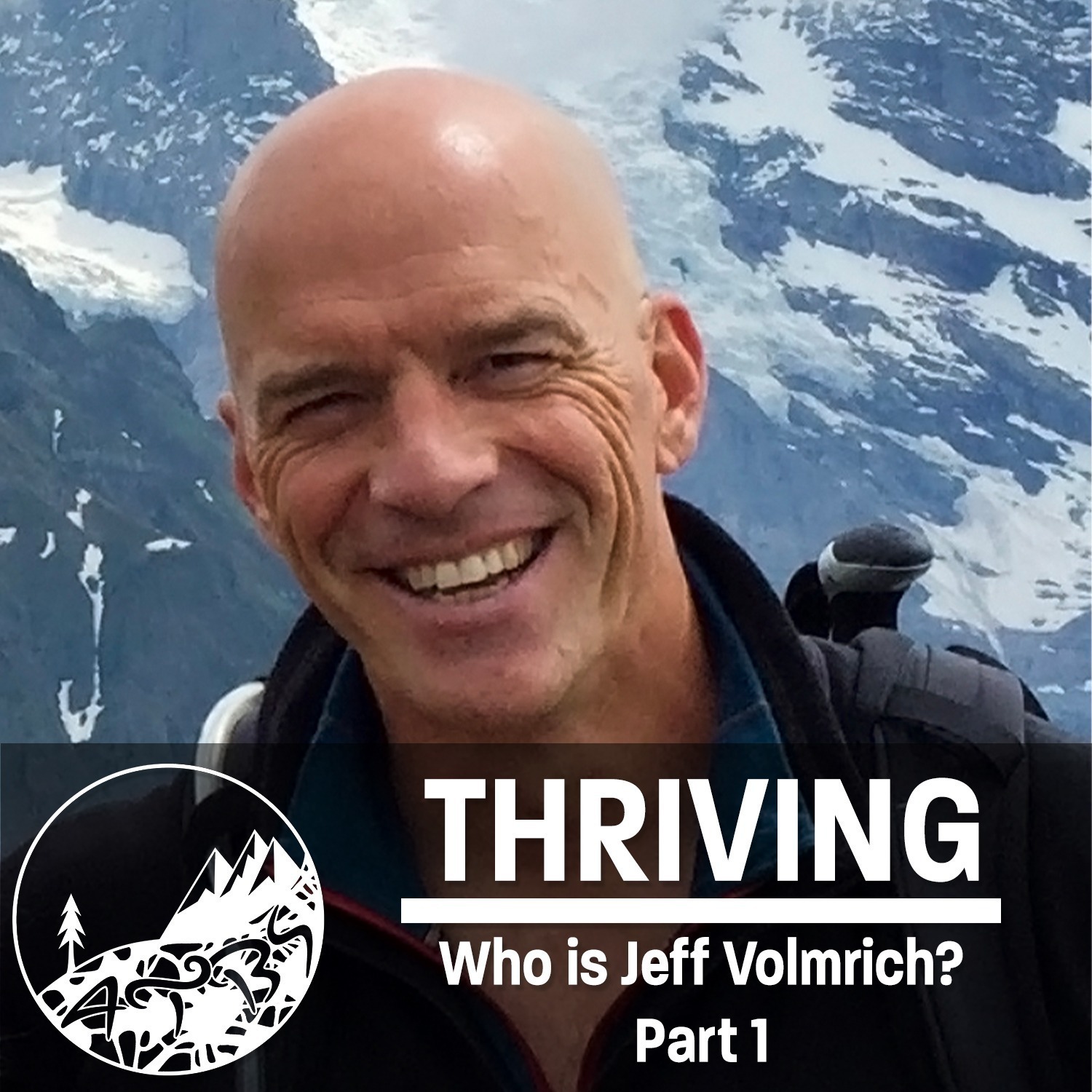 #1 - Thriving - Who is Jeff Volmrich - Part 1