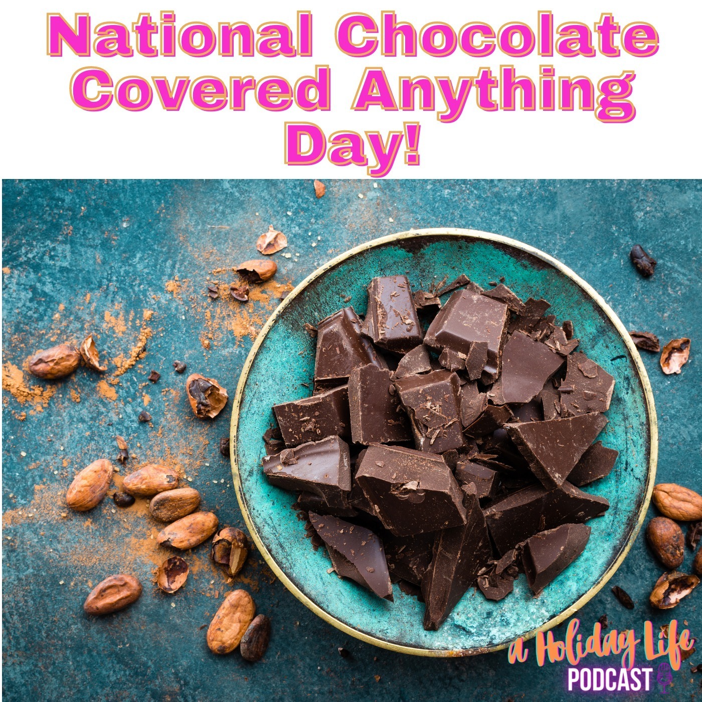 Episode #048 National Chocolate Covered Anything Day Image