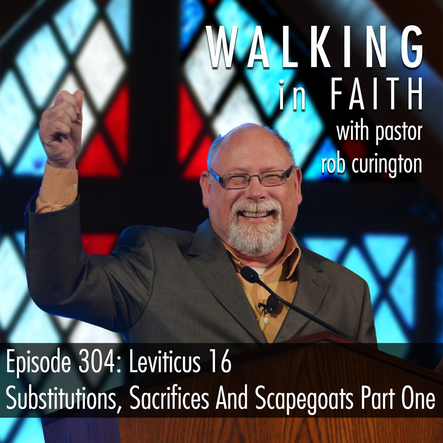 Episode 304: Leviticus 16 - Substitutions, Sacrifices And Scapegoats Part One episode artwork