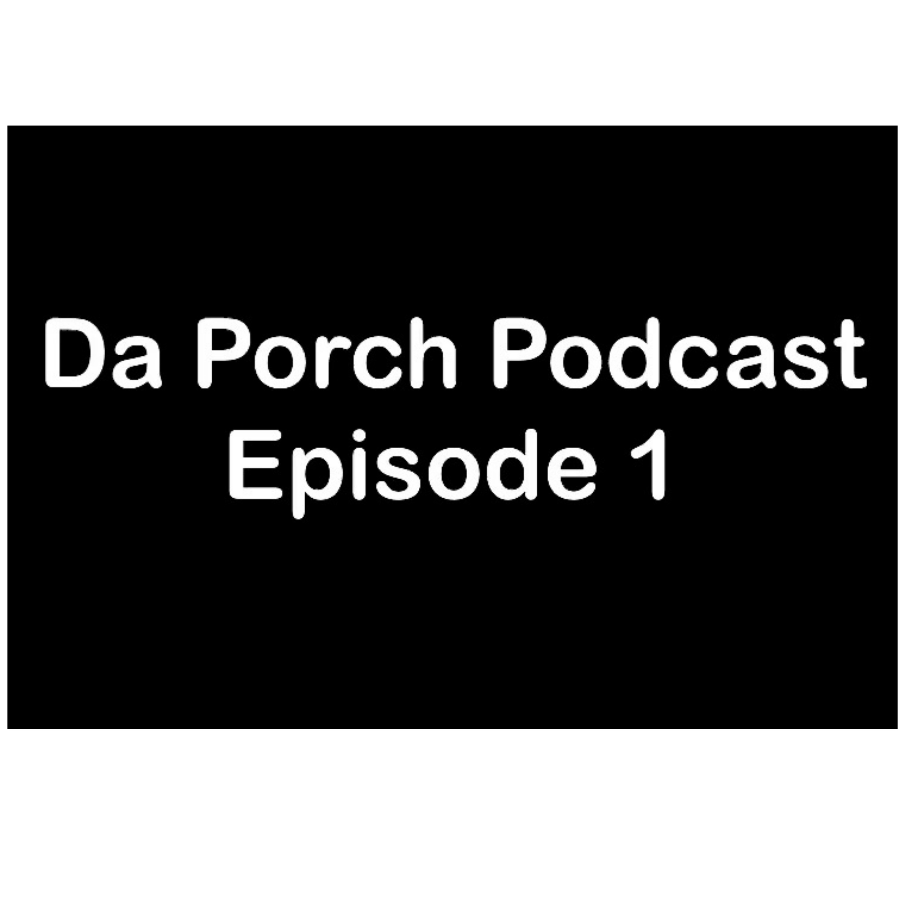 Da Porch Podcast