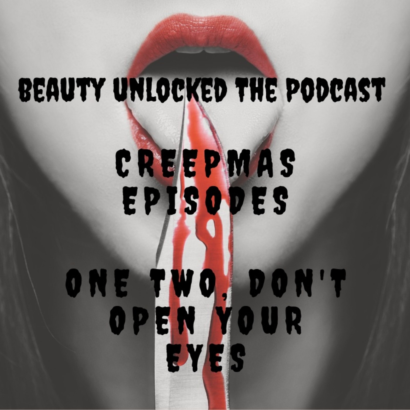 Beauty Unlocked Creepmas Episode: One Two, Don't Open Your Eyes episode artwork