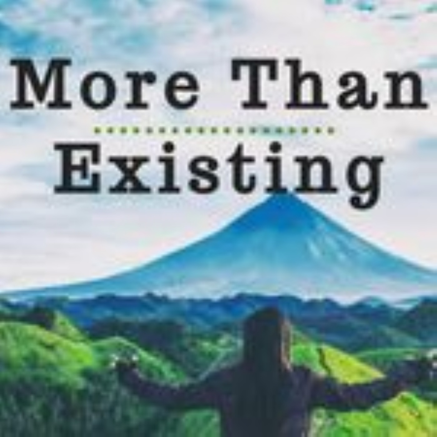 More Than Existing - My Story Part 1 (Episode 4)