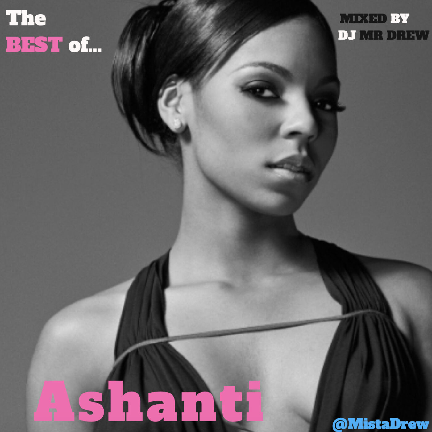 The Best of Ashanti - Mixed By DJ Mr Drew