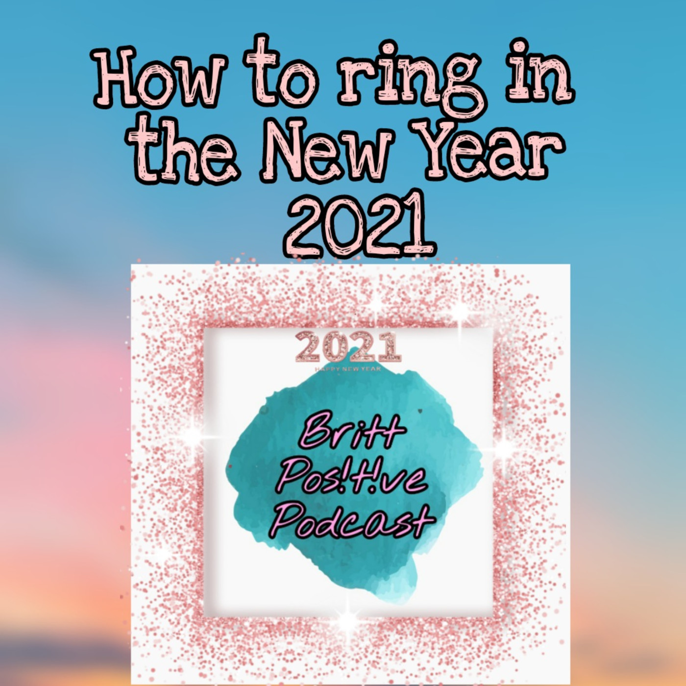 How to ring in the New Year 2021- BPP podcast #24 episode artwork
