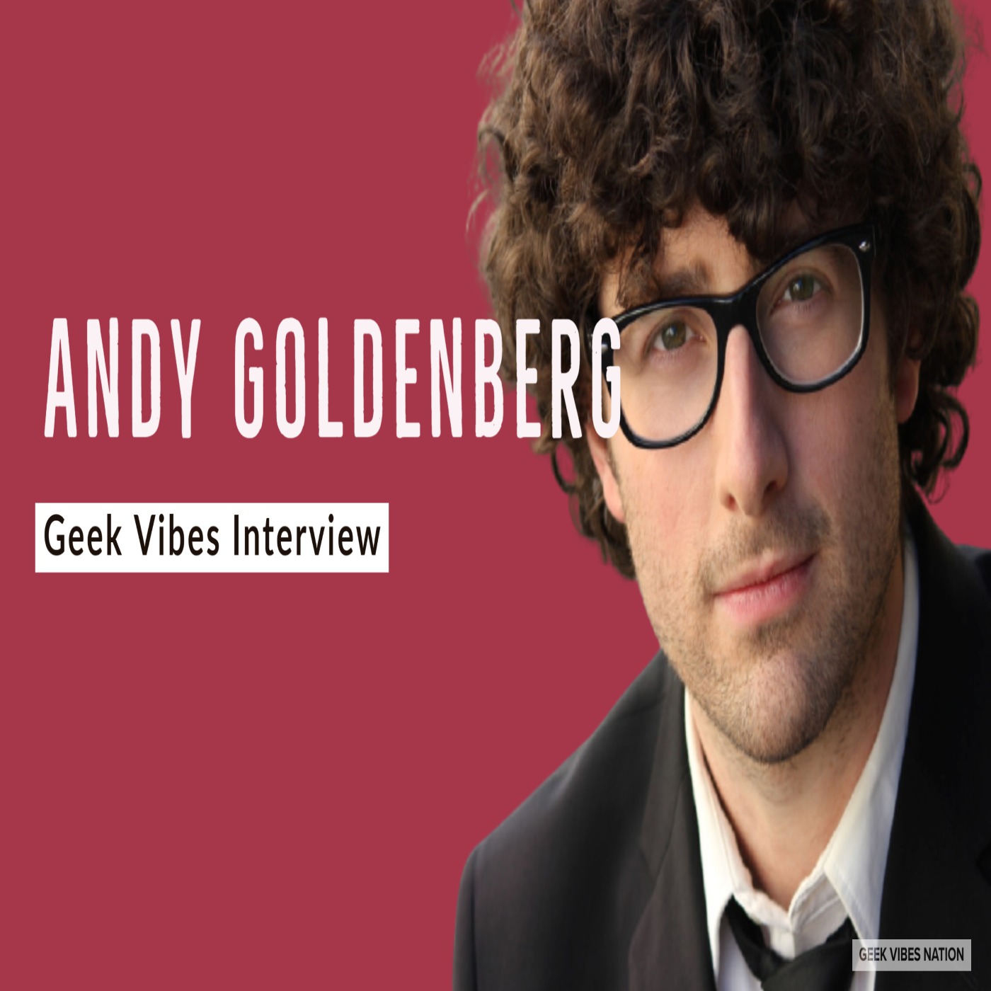 Geek Vibes Interview with Andy Goldenberg episode artwork