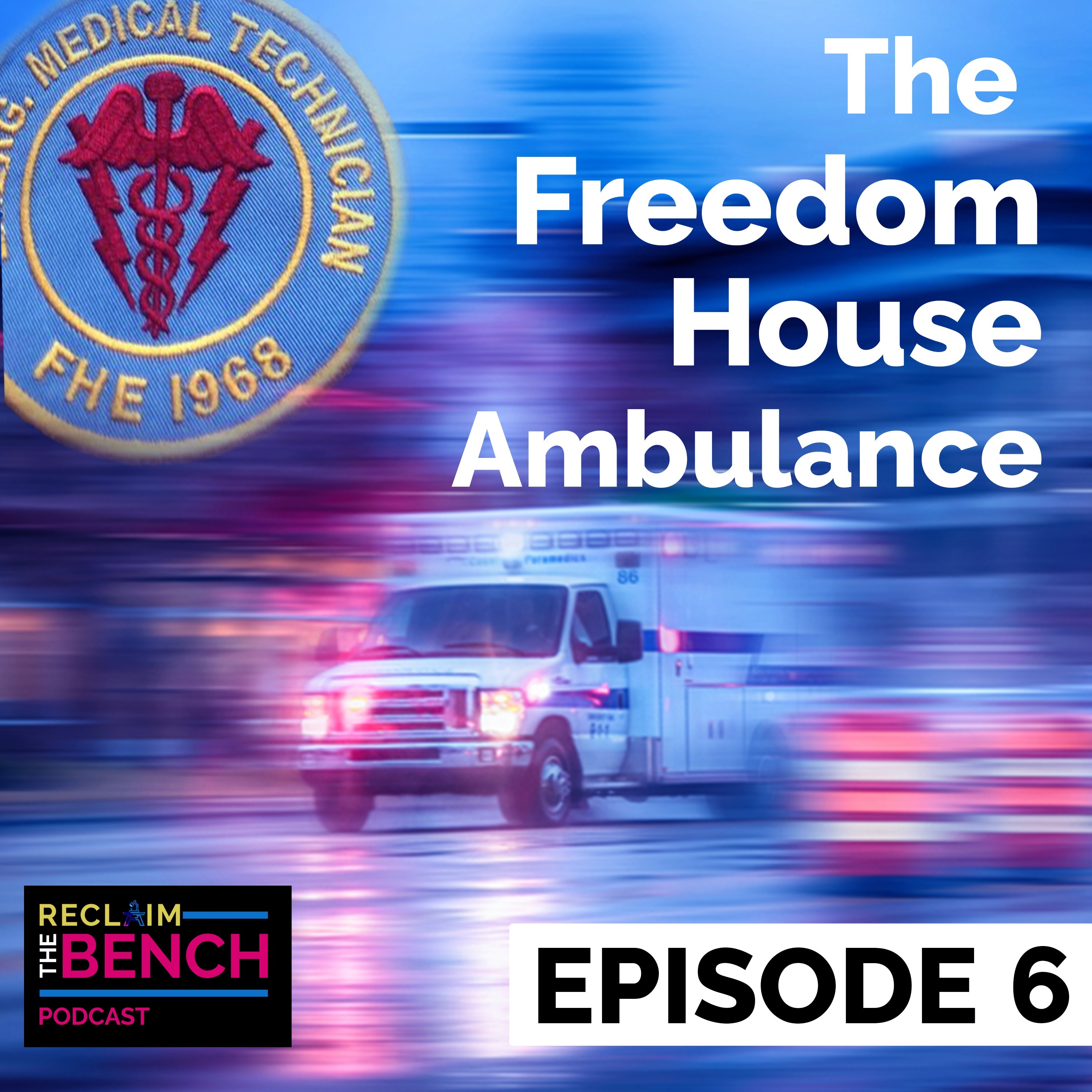 Episode 6: The Freedom House Paramedics