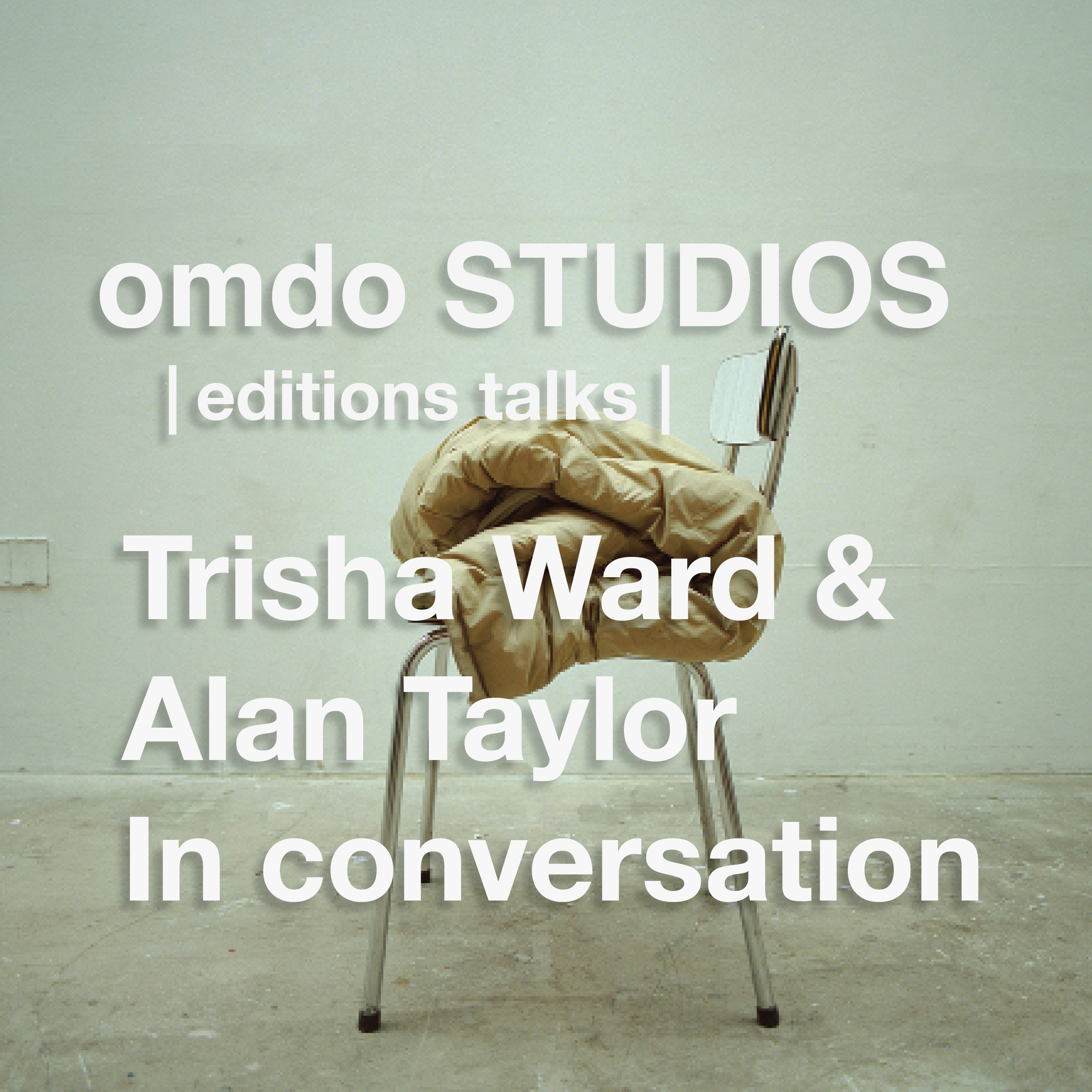 01 - Trisha Ward X Alan Taylor omdo STUDIOS | editions talks |