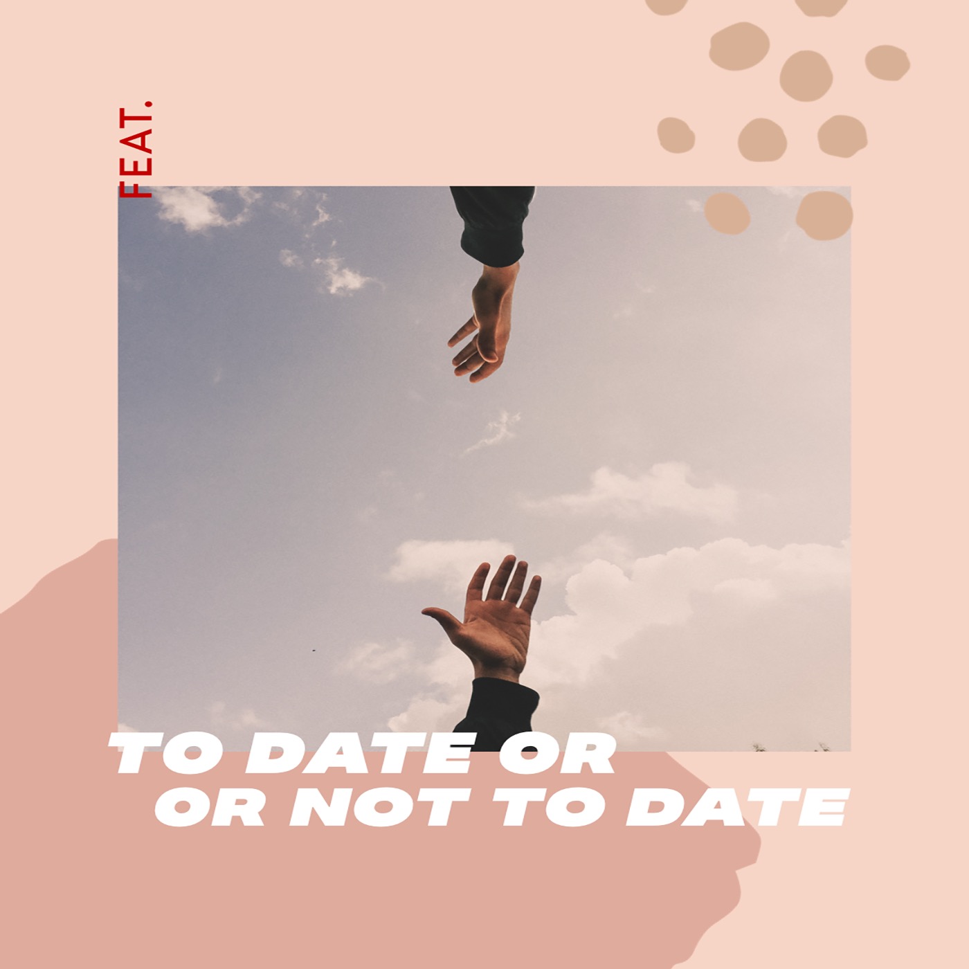 Moving on & Getting Over - To Date or Not to Date? - Week 2