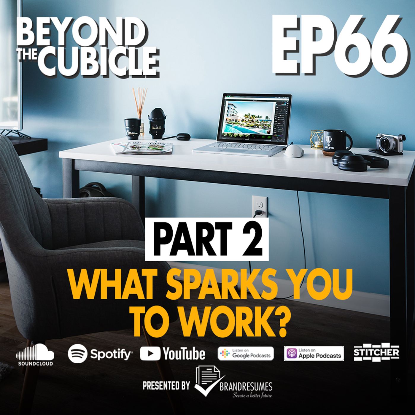 EP 66 | What Sparks You To Work Part 2