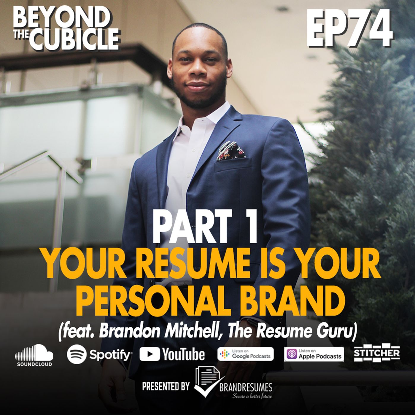 EP 74 | Your Resume Is Your Personal Brand (feat. Brandon Mitchell)