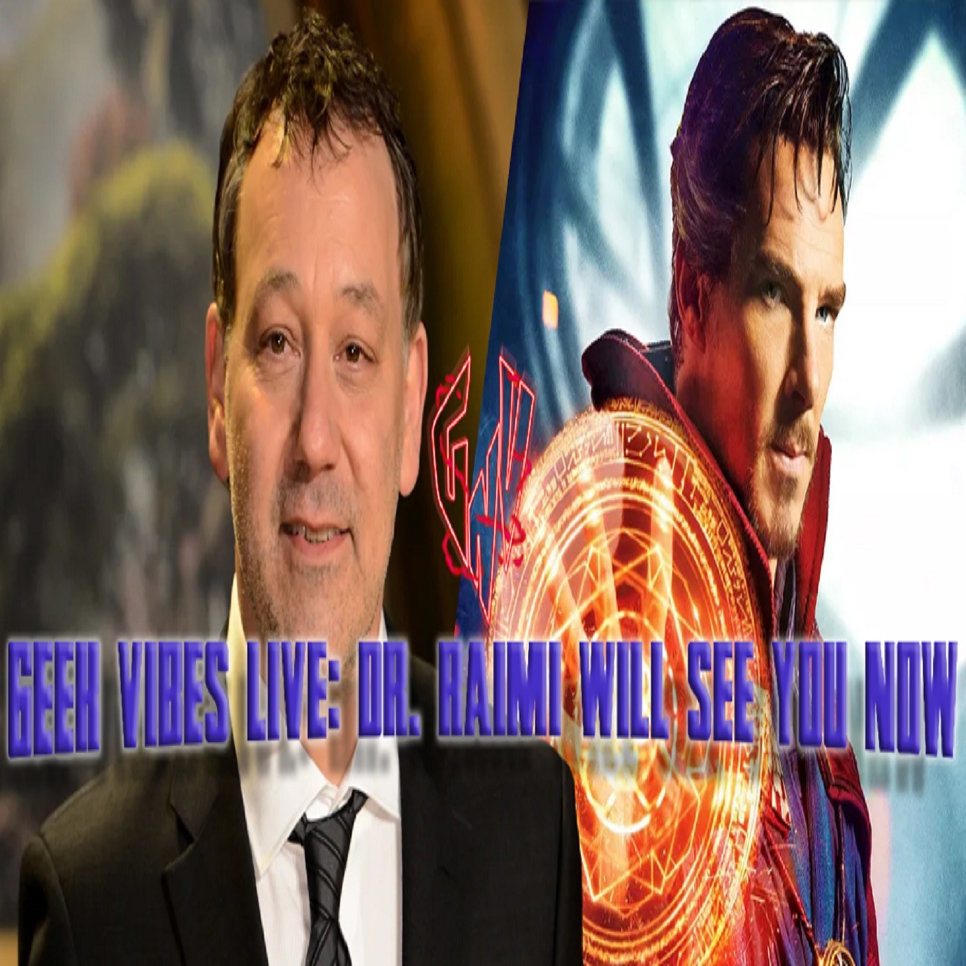 Geek Vibes Live: Dr. Raimi Will See You Now episode artwork