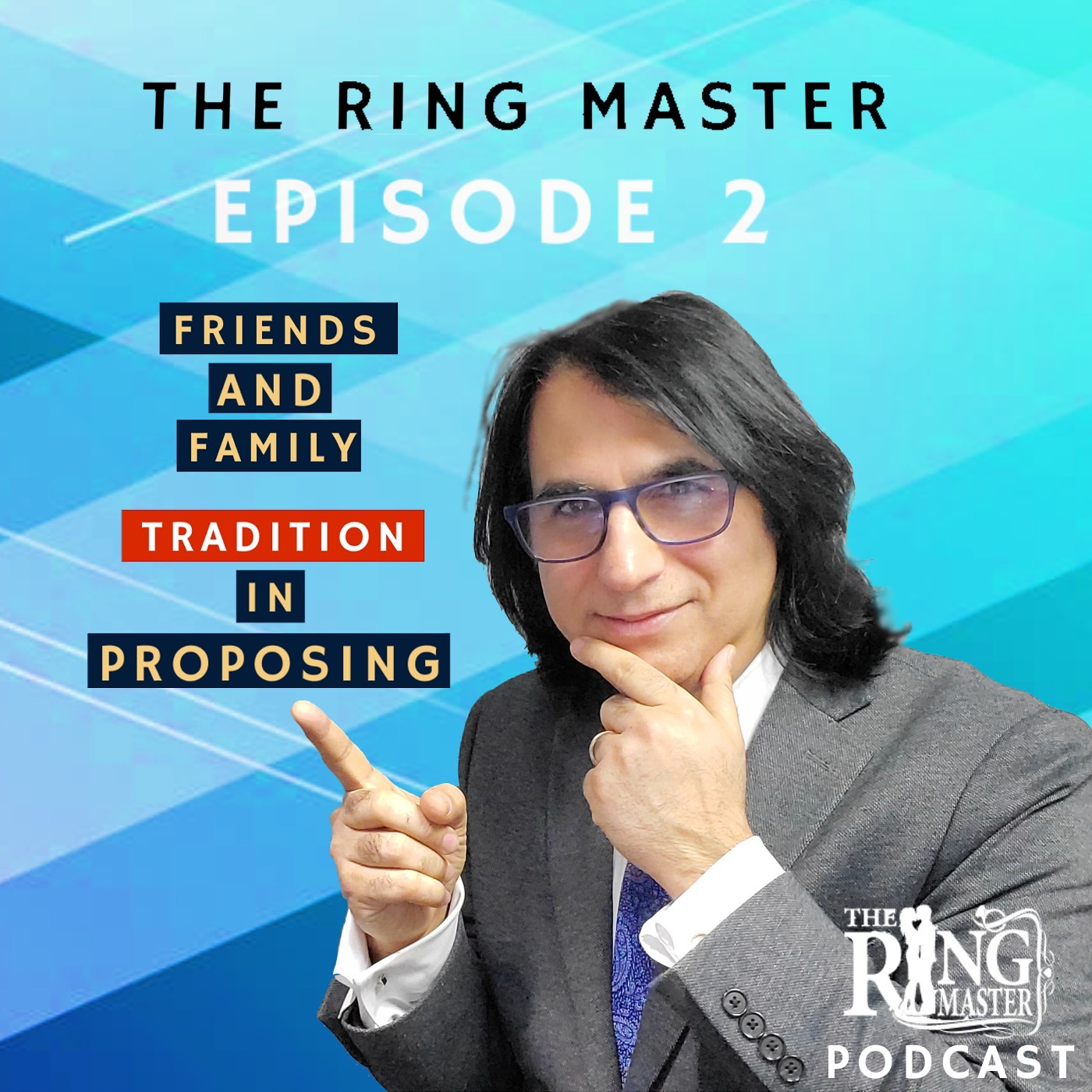 Ep. 2 Friends And Family – Tradition In Proposing episode artwork