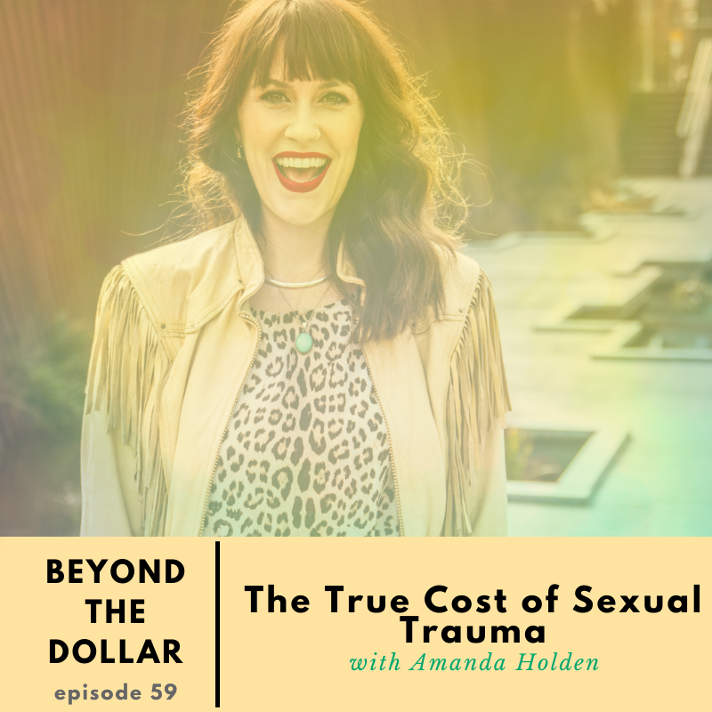 Beyond The Dollar - Deep and Honest Conversations On How Money Affects Your Well-Being