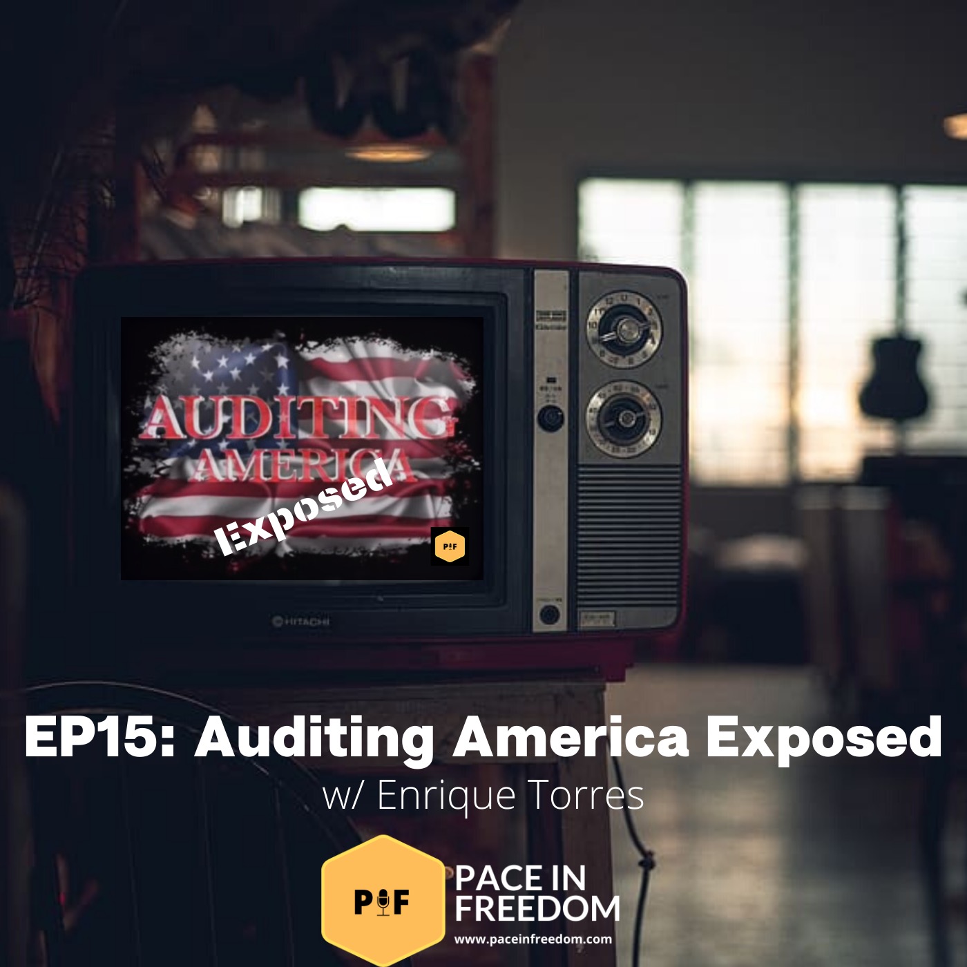EP15: Auditing America Exposed w/ Enrique Torres