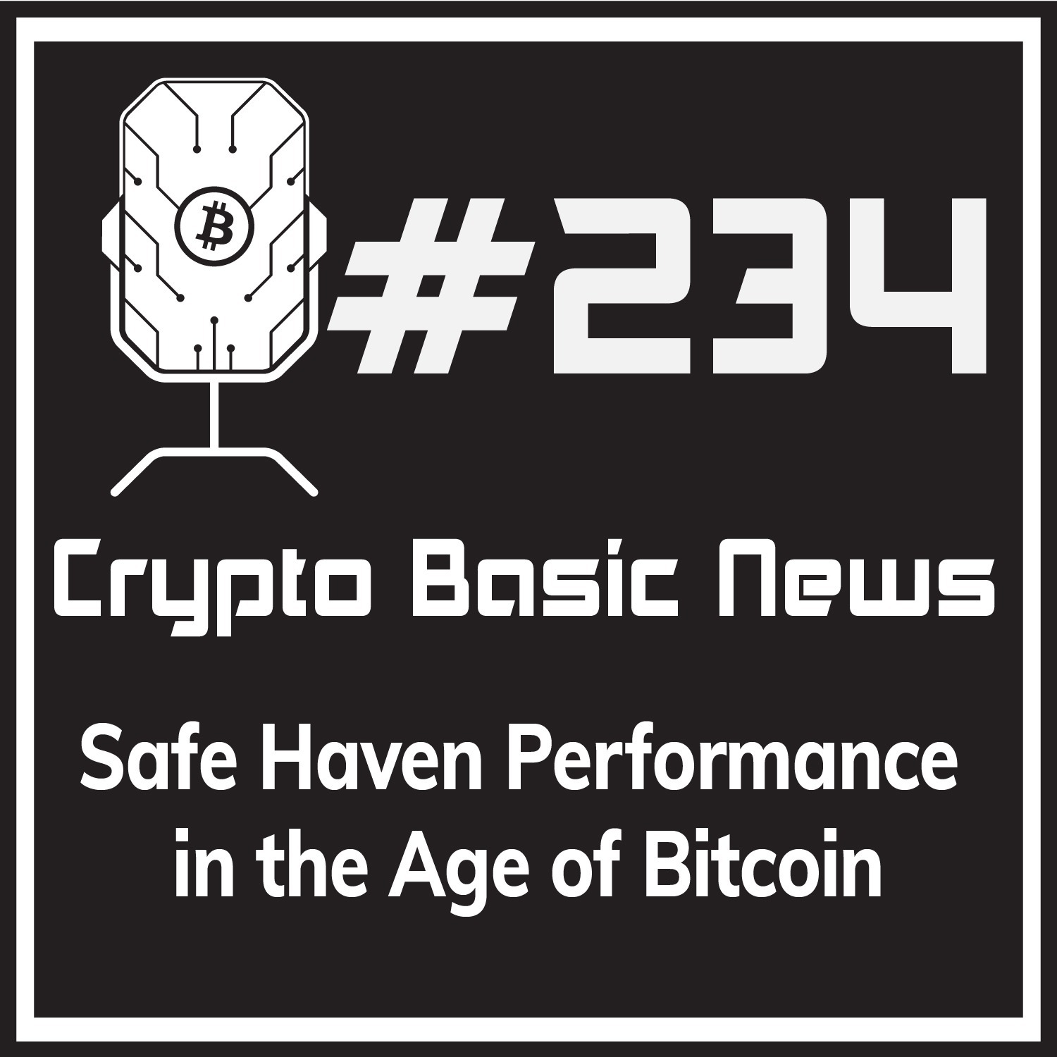 Episode 234 - Safe Haven Performance in the Age of Bitcoin