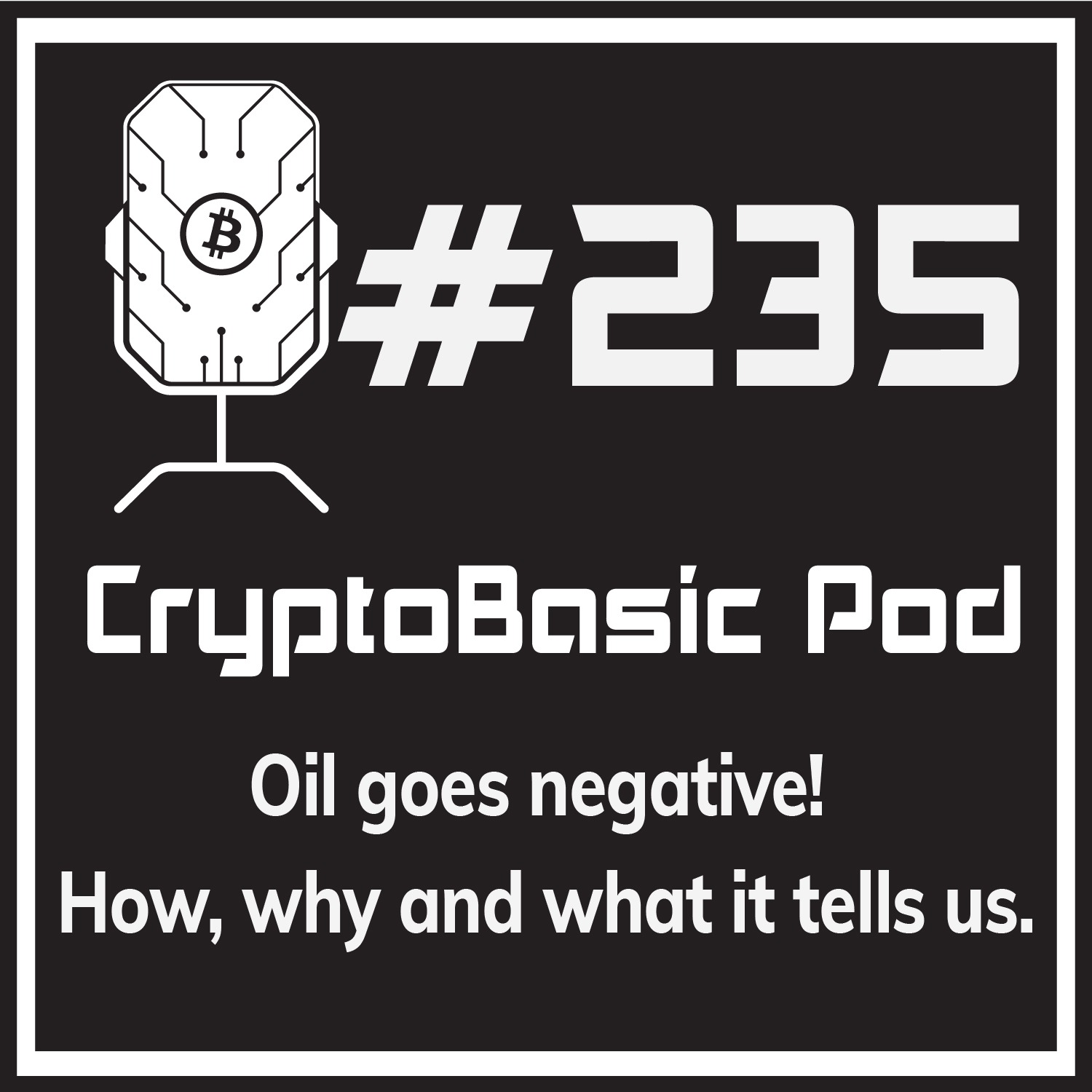 Episode 235 - Oil goes negative! How, why and what it tells us.