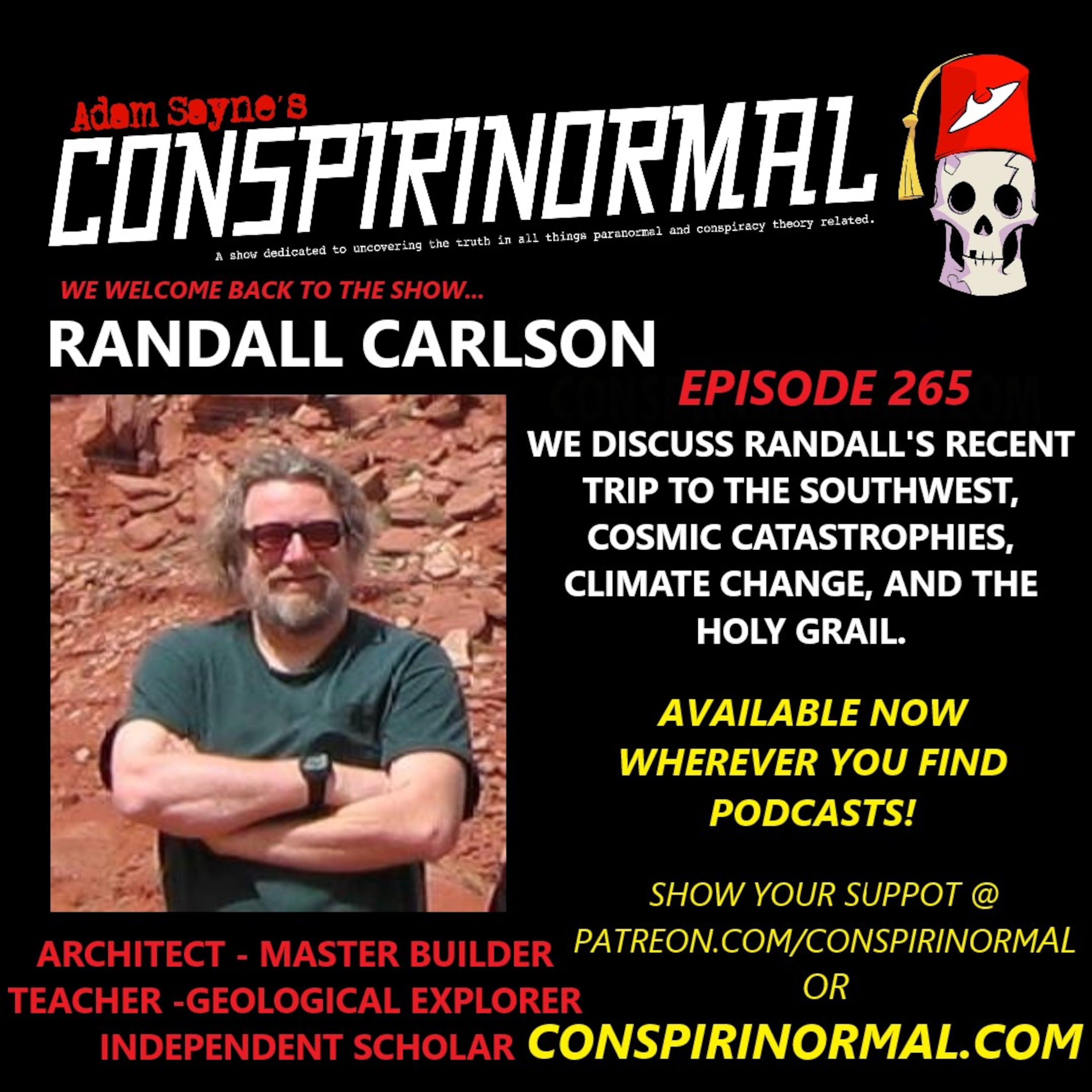 Conspirinormal Episode 265- Randall Carlson 3 (Cosmic Catastrophes, Climate Change, and the Holy Grail)