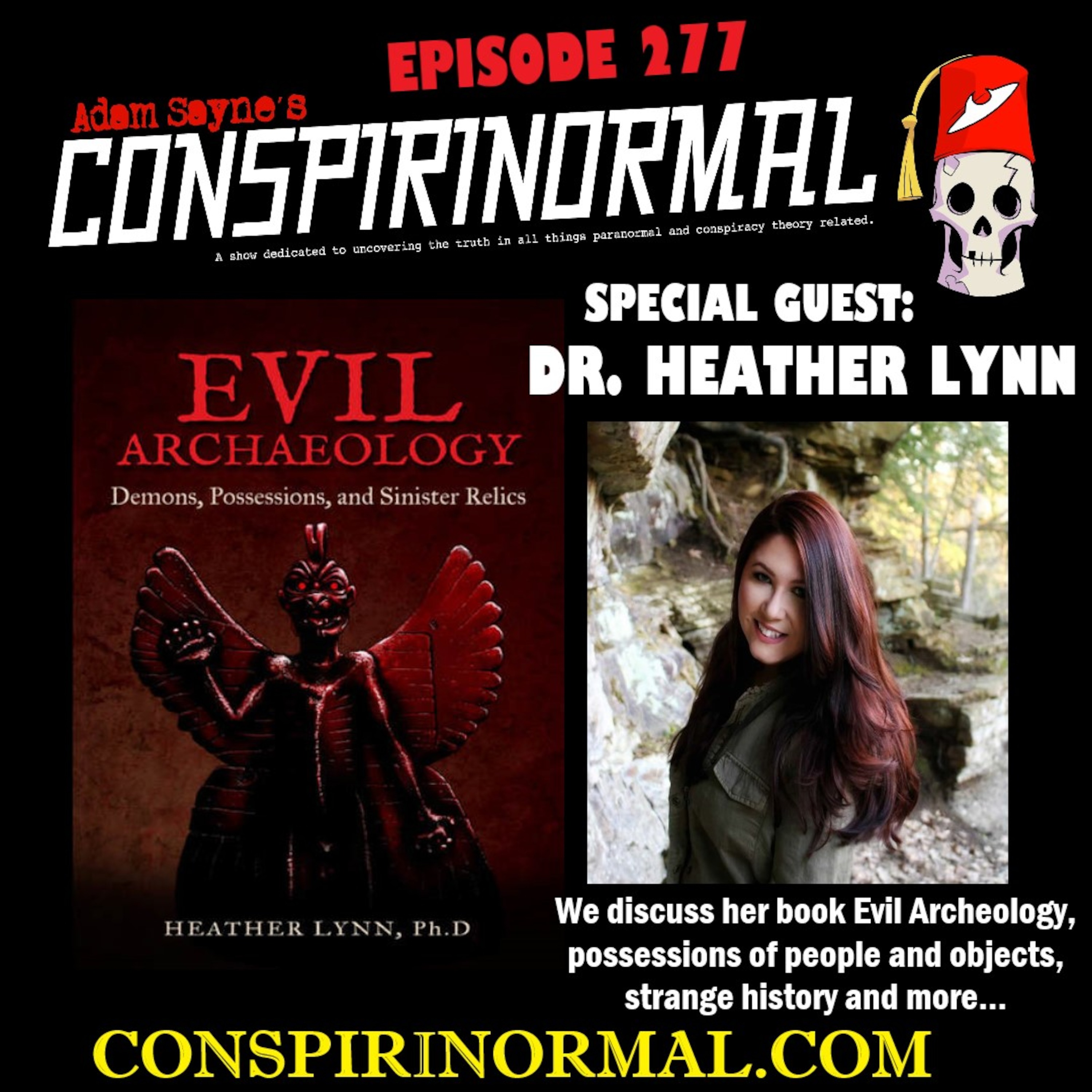 Conspirinormal Episode 277- Dr. Heather Lynn (Evil Archaeology)