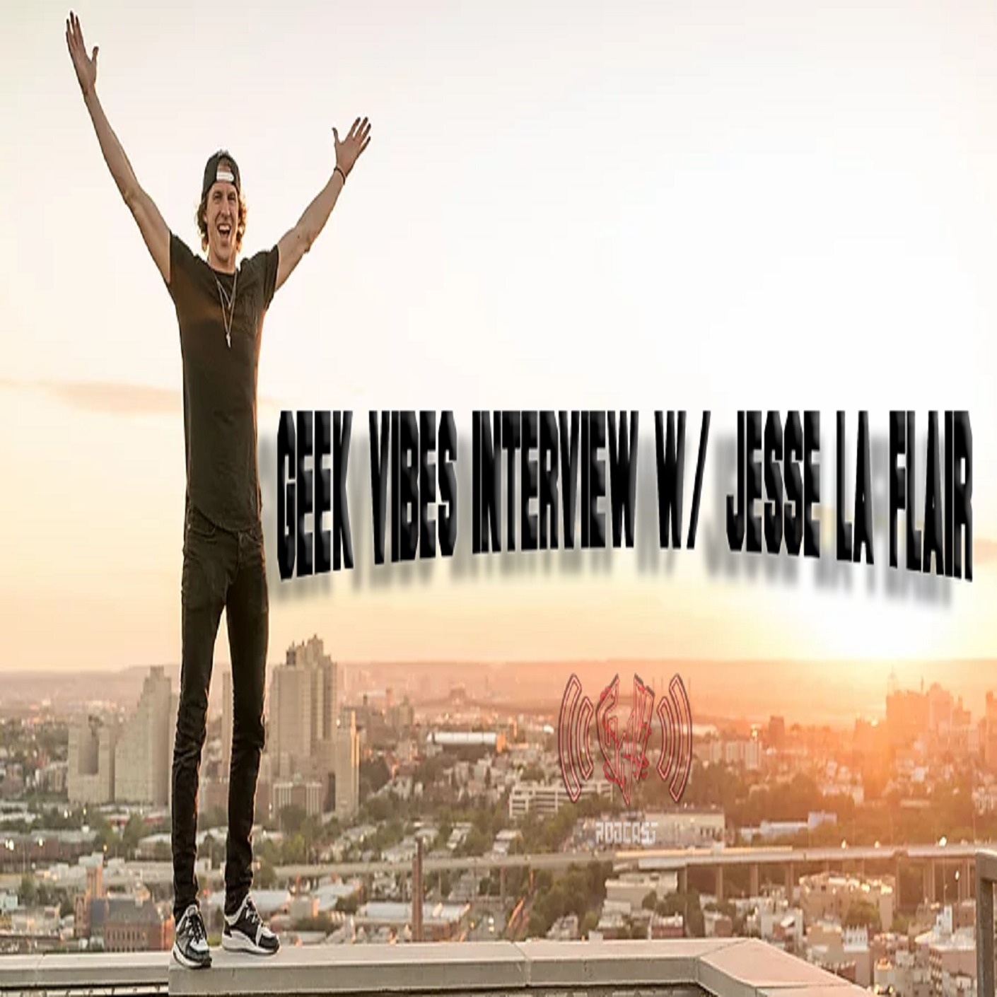 Geek Vibes Interview w/ Jesse La Flair episode artwork