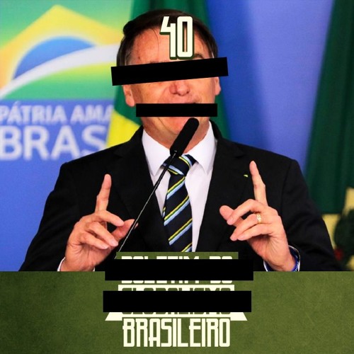40 | 口口口口口口口 No Governo Bolsonaro episode artwork