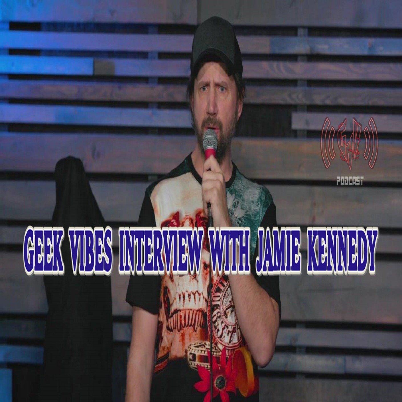 Geek Vibes Interview w/ Jamie Kennedy episode artwork