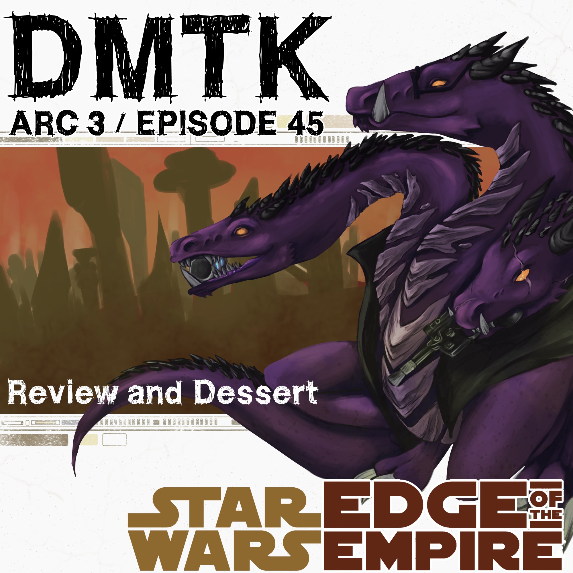 Arc 3 / Episode 45 - Star Wars EotE - Review and Dessert