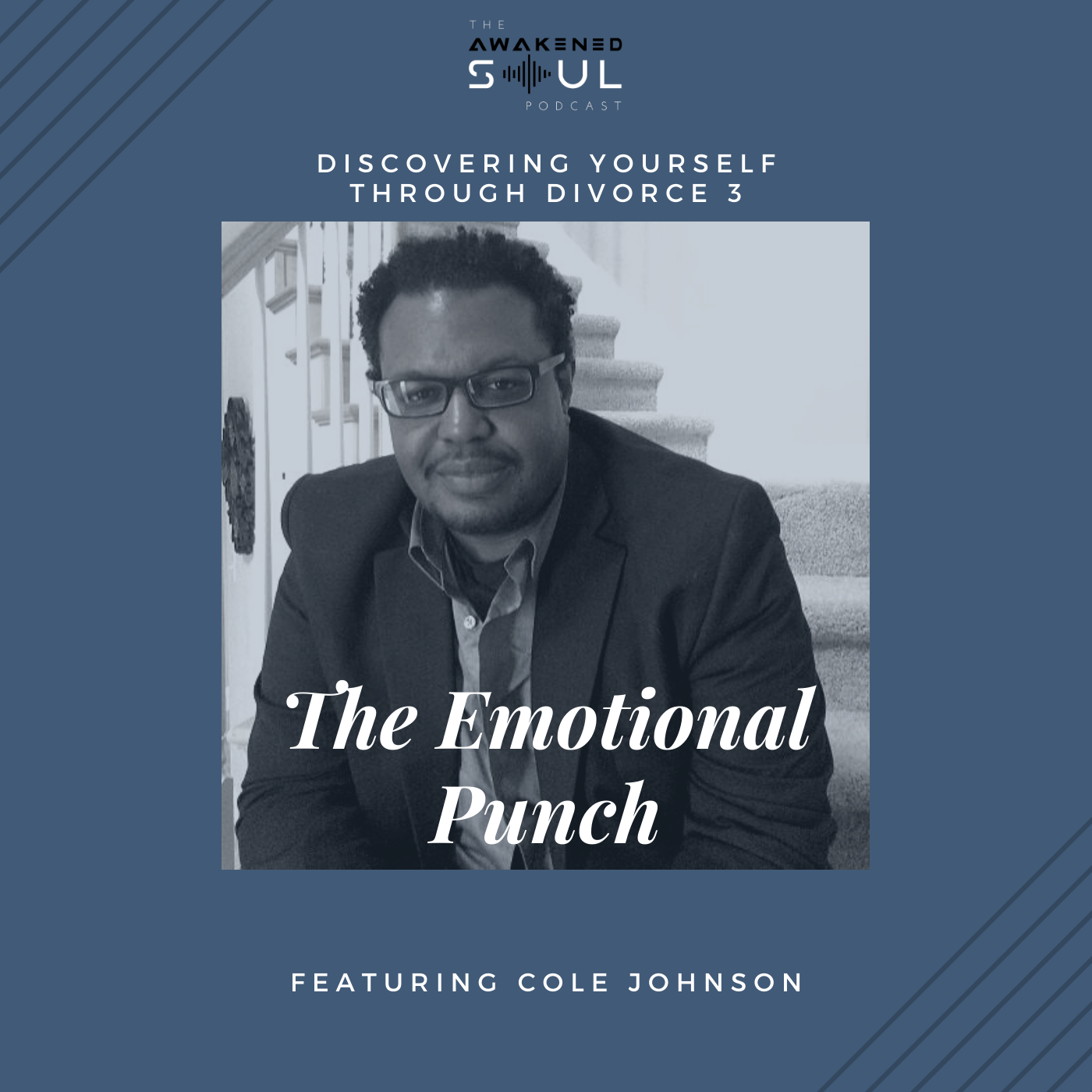 The Awakened Soul Discovering Yourself Through Divorce 3: The Emotional Punch episode artwork