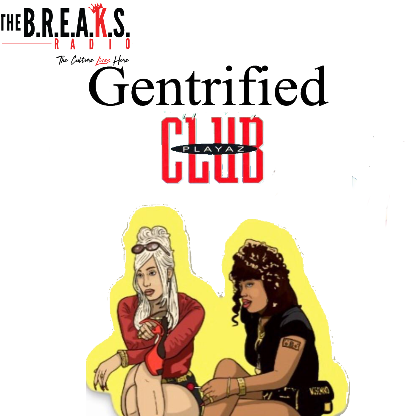 The B.R.E.A.K.S. Radio: Gentrified Playa's Club episode artwork