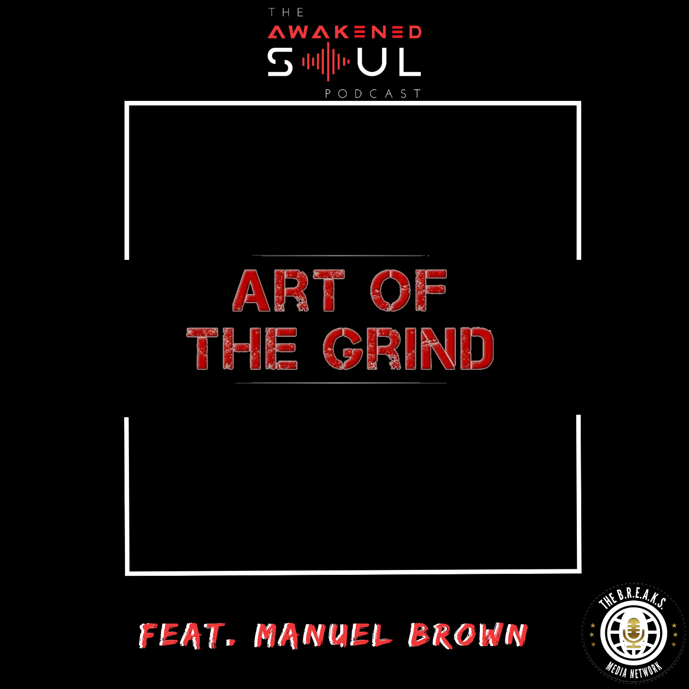 The Awakened Soul Episode 86: The Art Of The Grind episode artwork