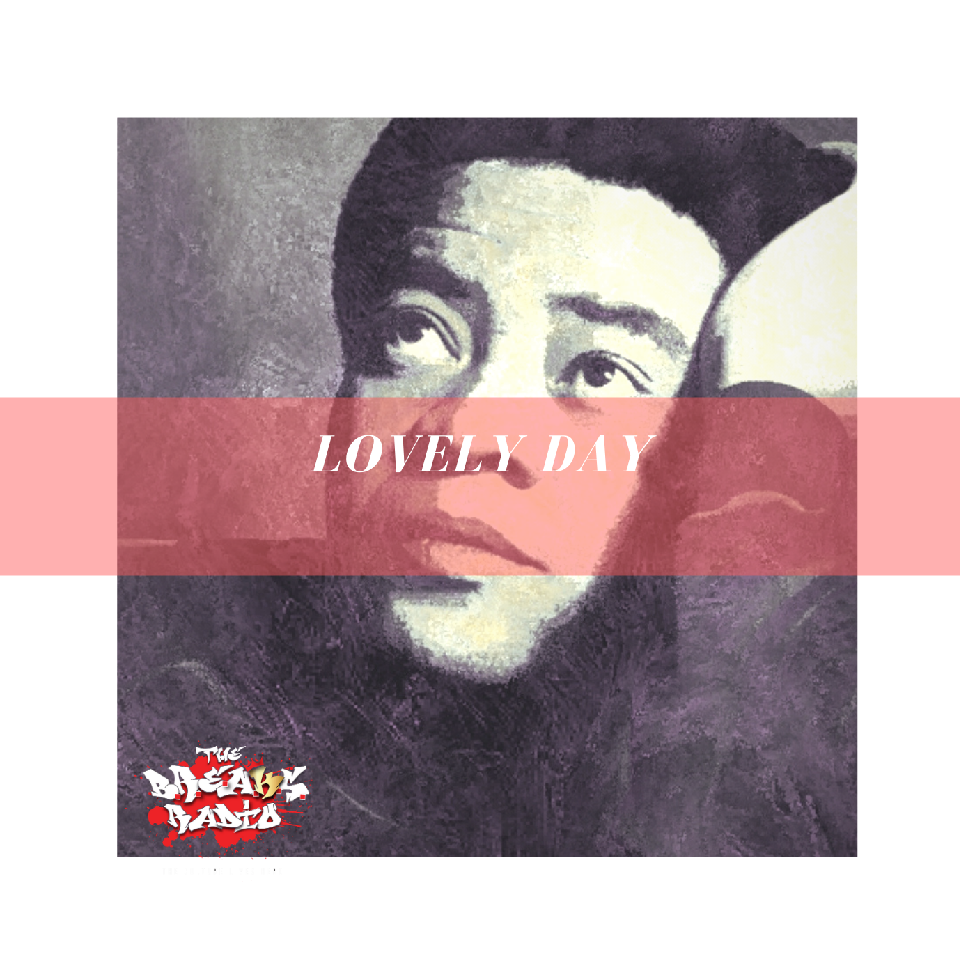 The B.R.E.A.K.S Radio: Lovely Day episode artwork