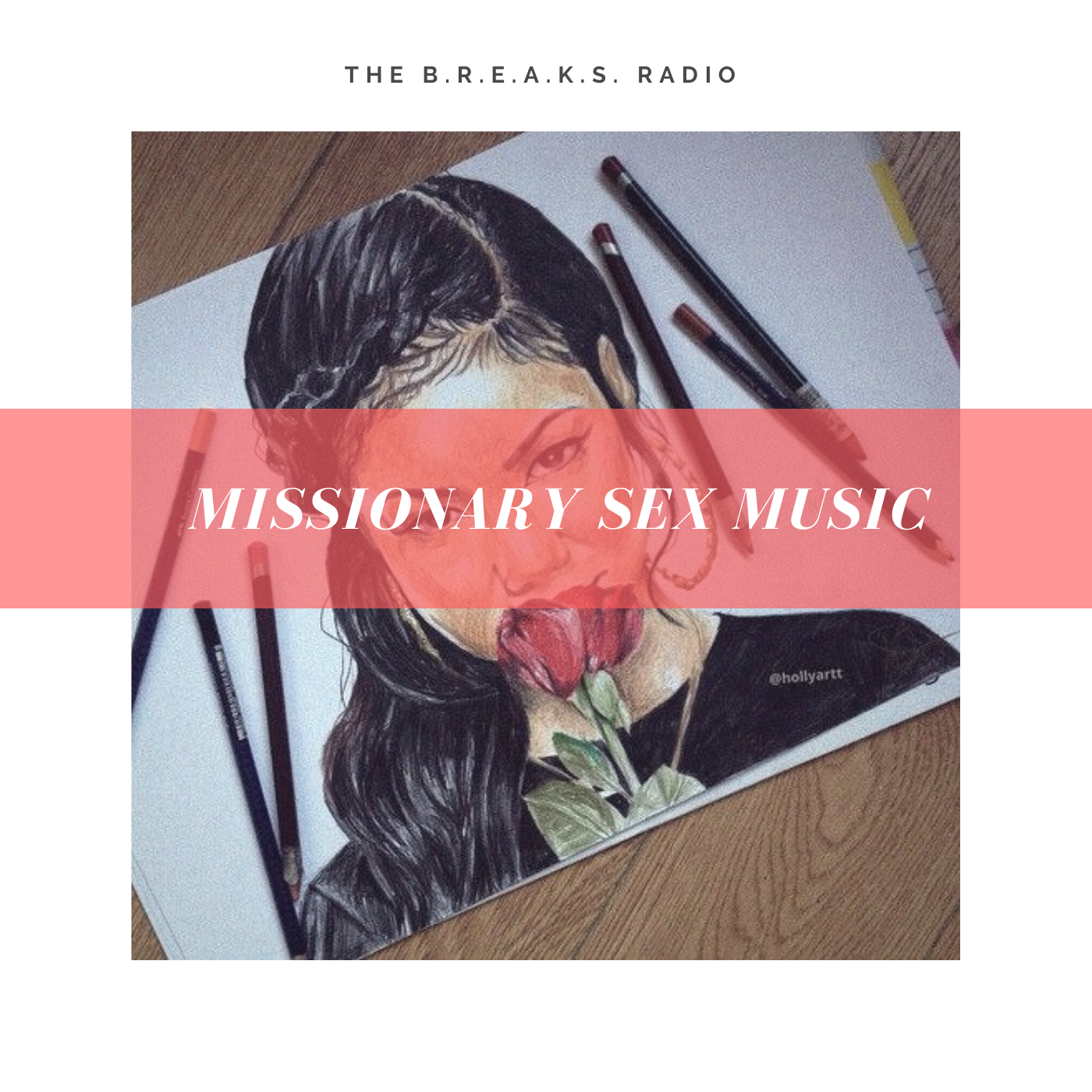 The B.R.E.A.K.S. Radio: Missionary Sex Music episode artwork