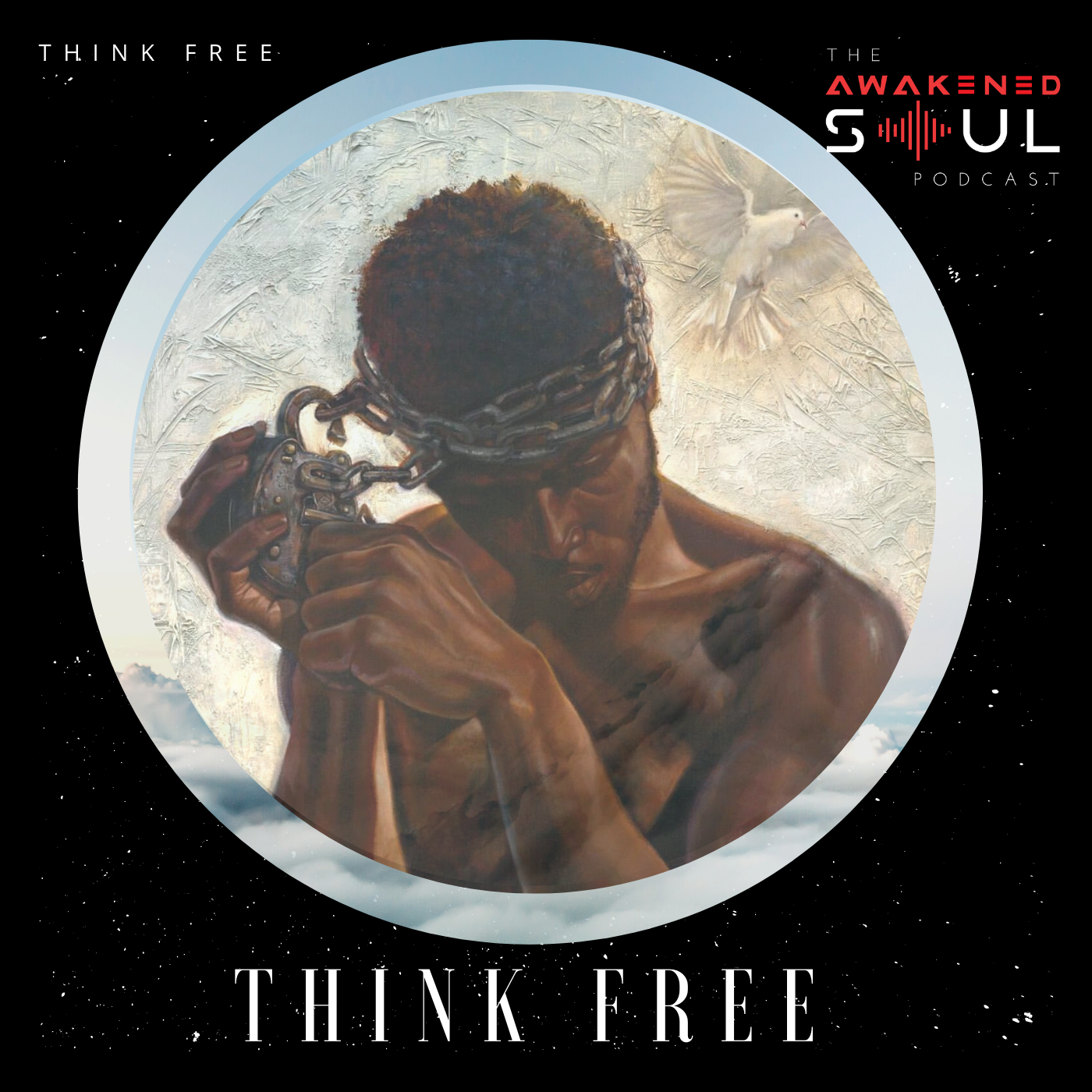 The Awakened Soul: Think Free episode artwork
