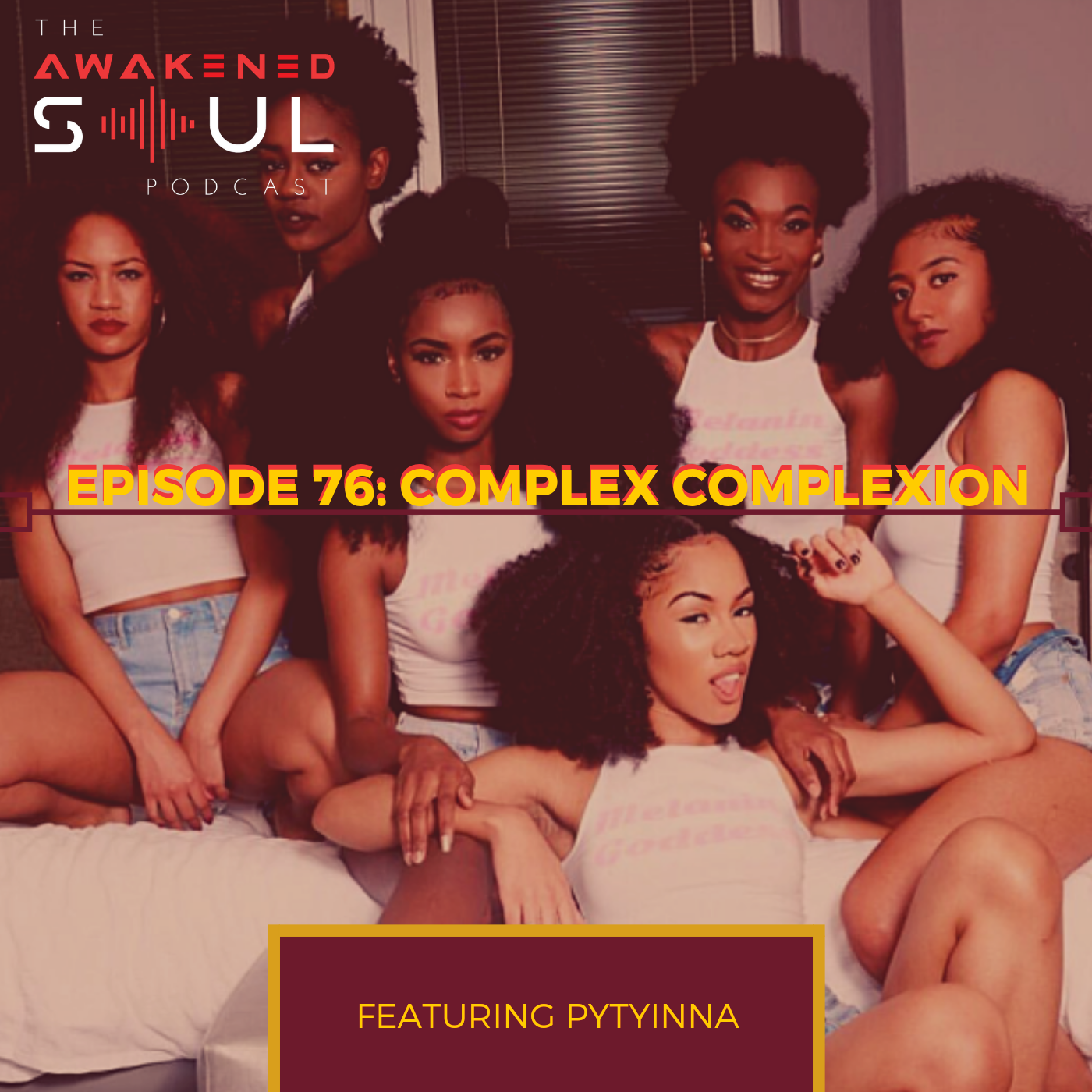 The Awakened Soul Episode 76: Complex Complexion episode artwork