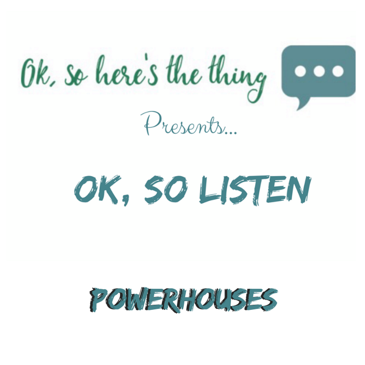 Ok, So Listen: Powerhouses episode artwork
