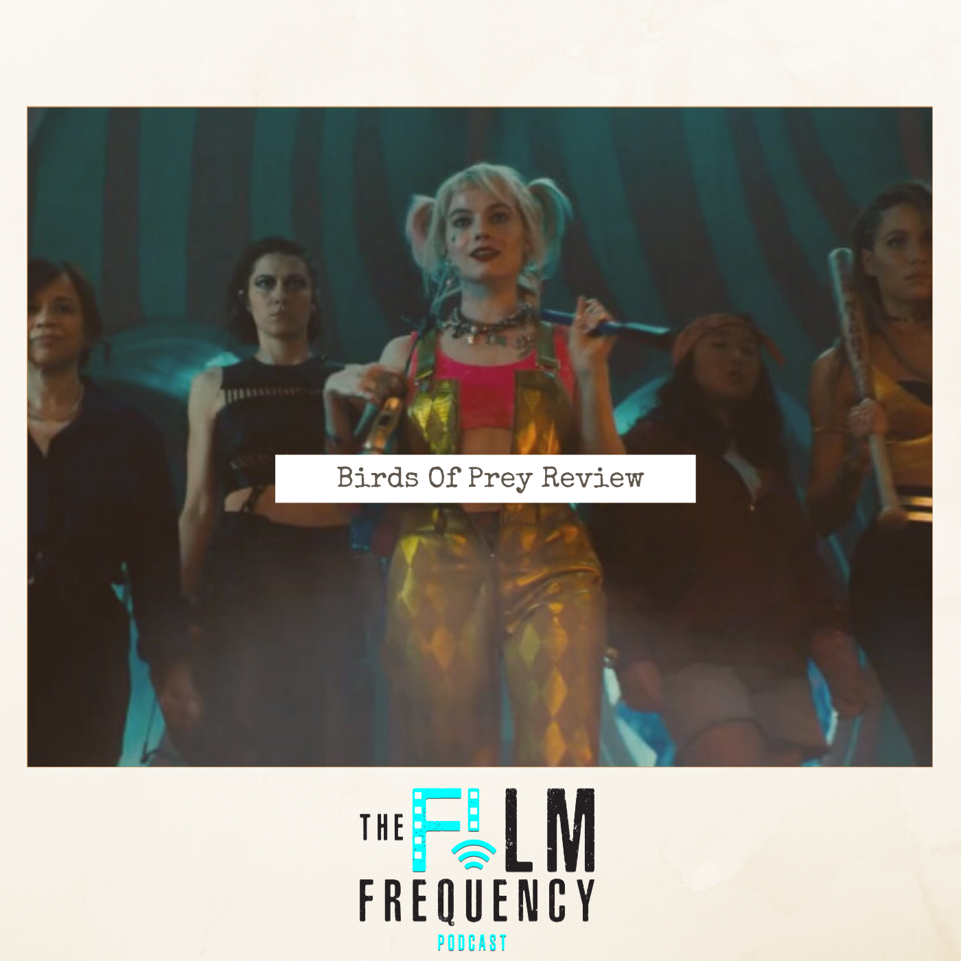 The Film Frequency: Birds Of Prey Review episode artwork