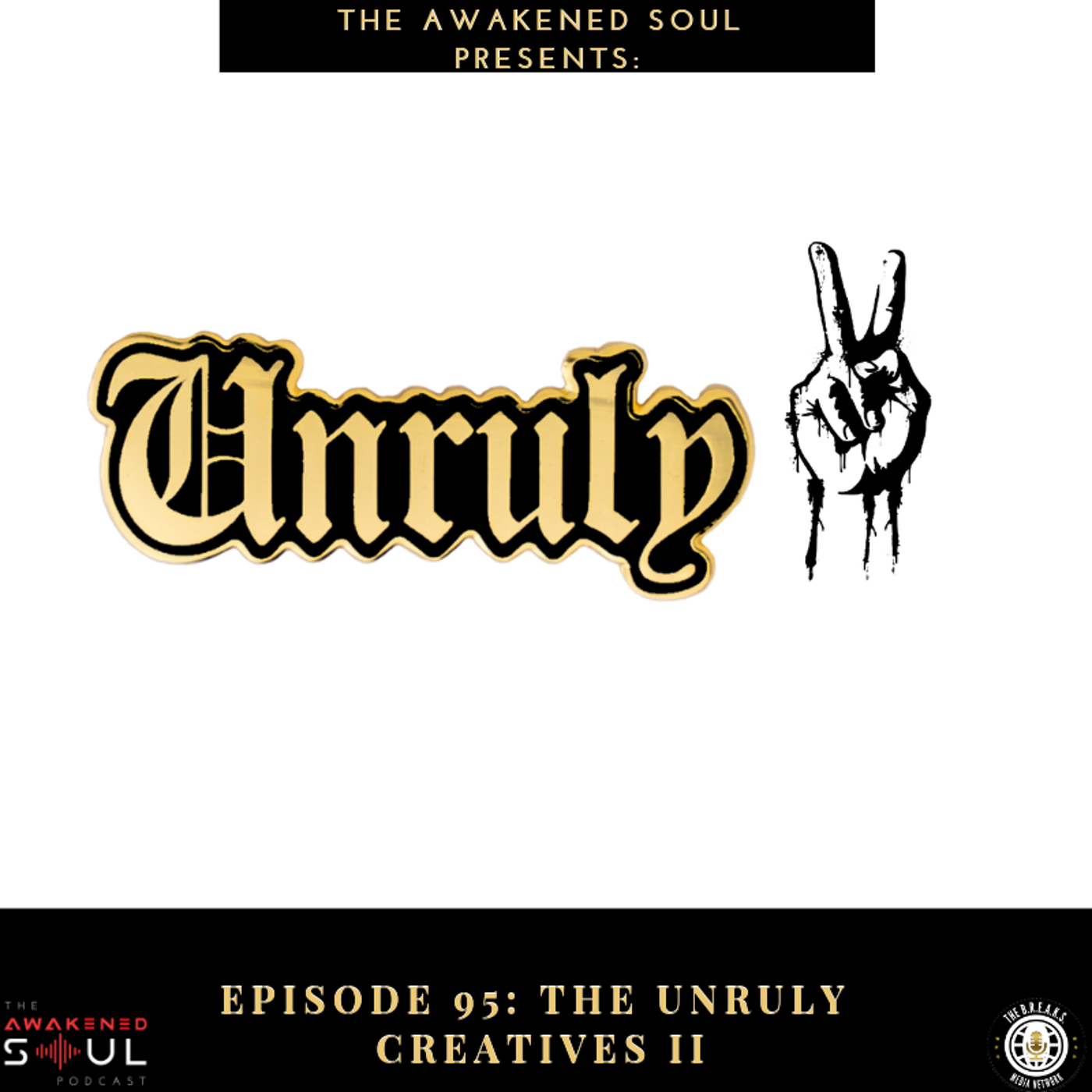 The Awaknened Soul Episode 95: The Unruly Creatives II episode artwork