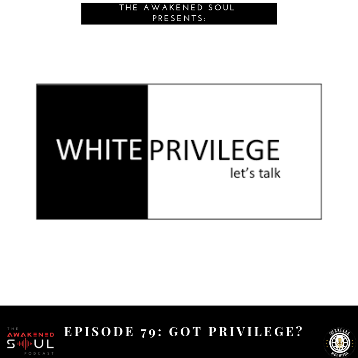 The Awakened Soul Episode 79: Got Privilege? episode artwork