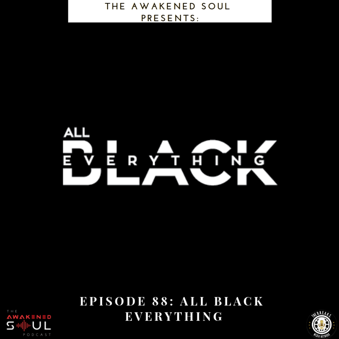 The Awakened Soul Episode 88: All Black Everything episode artwork