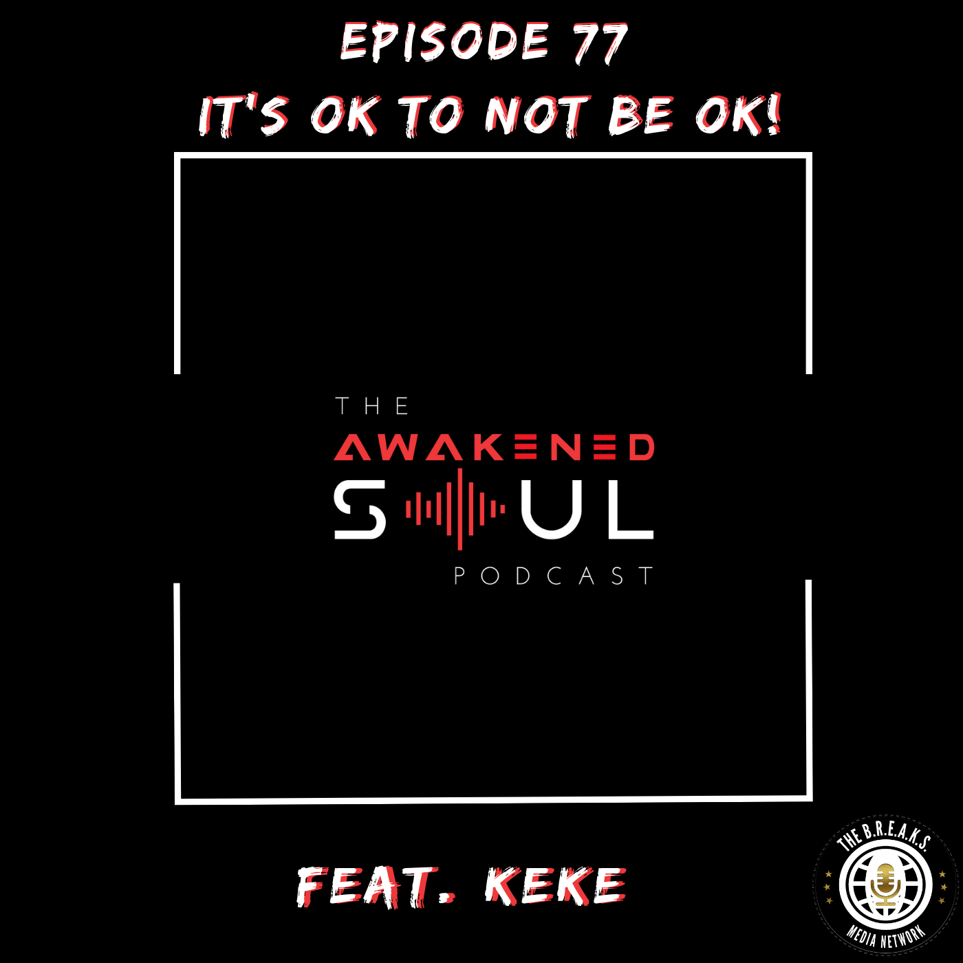 The Awakened Soul Episode 77: It's Ok To Not Be Ok episode artwork