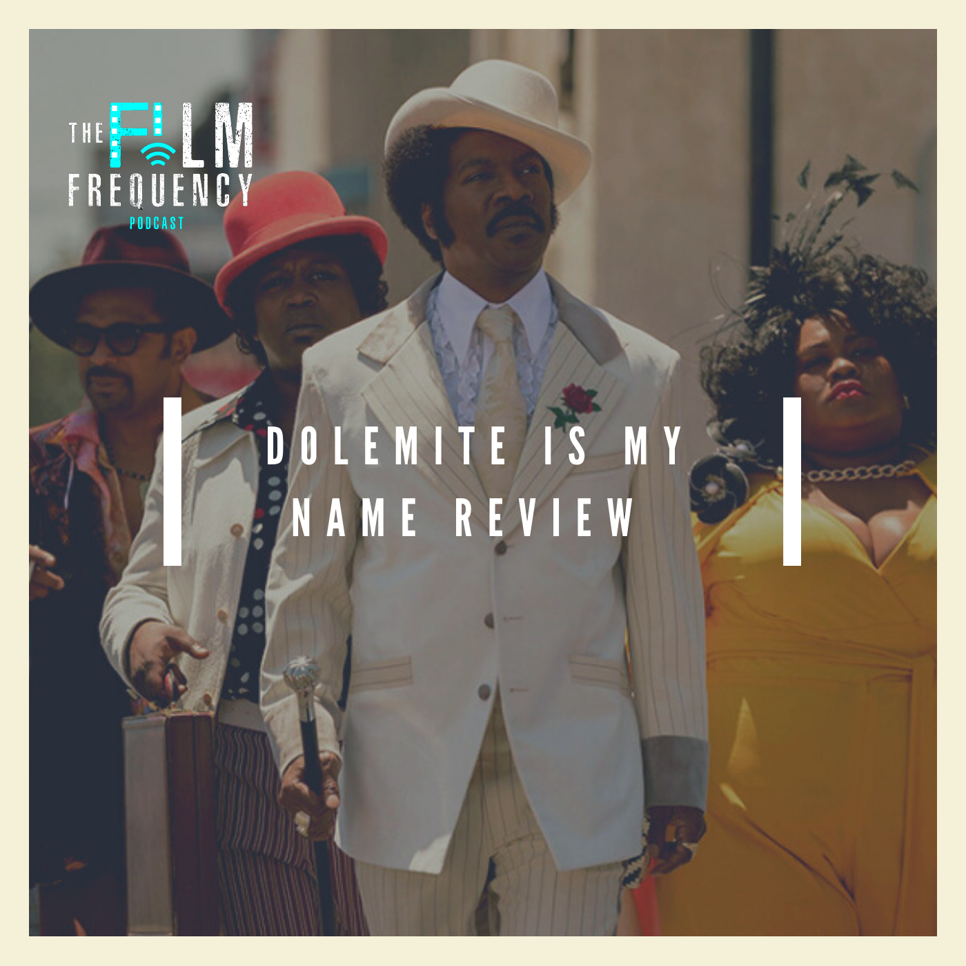 The Film Frequency: Dolemite Is My Name Review episode artwork