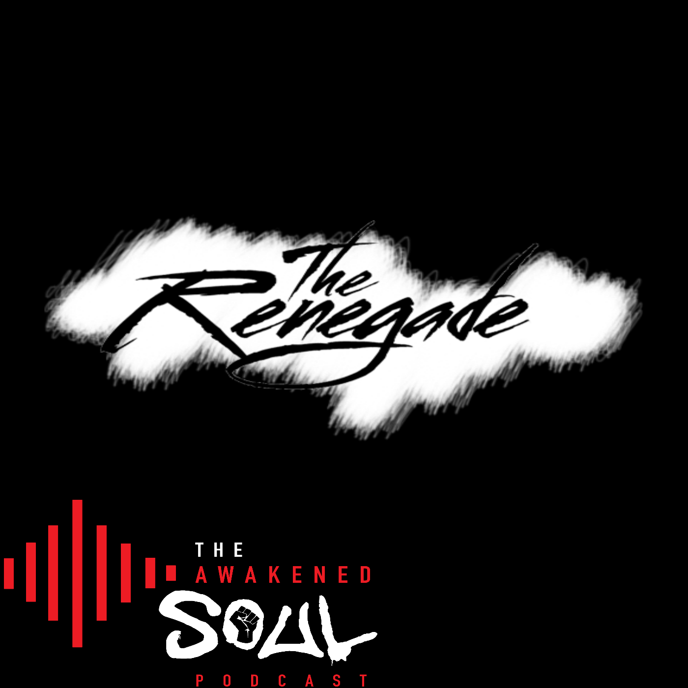 The Awakened Soul Episode 74: The Renegade episode artwork