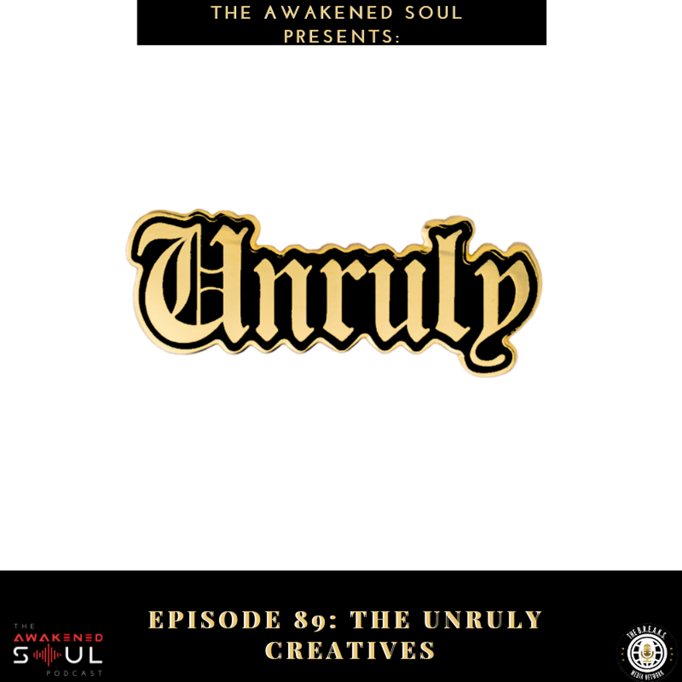 The Awakened Soul Episode 89: The Unruly Creatives episode artwork