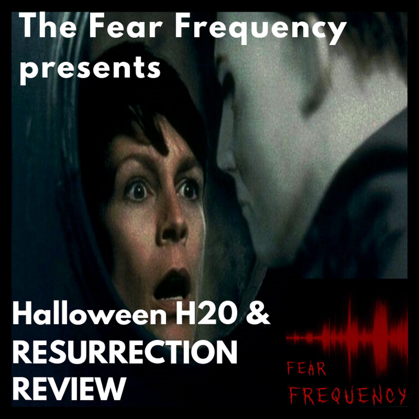 The Fear Frequency: Halloween H20 & Resurrection Review episode artwork