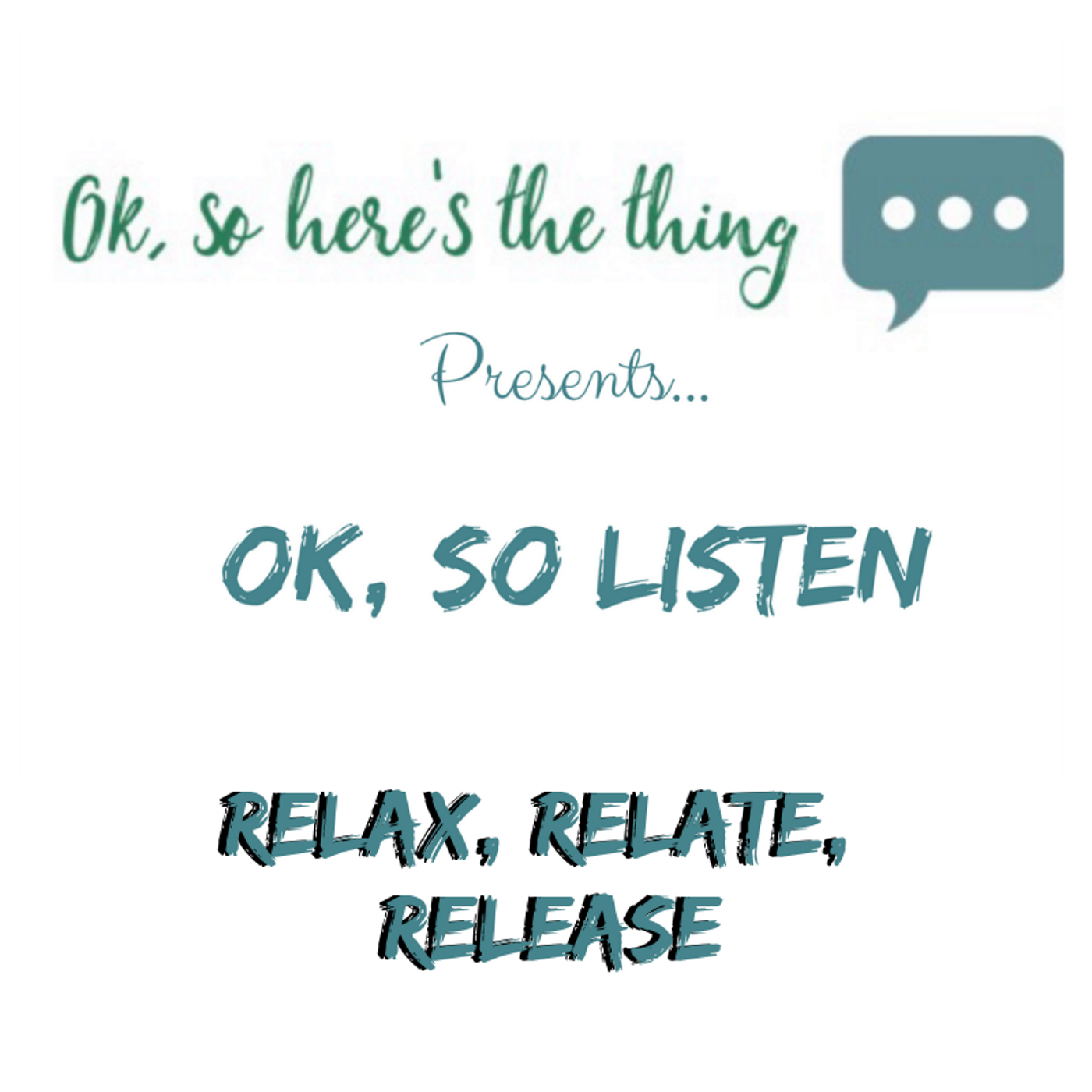 Ok, So Listen: Relax, Relate, Release episode artwork