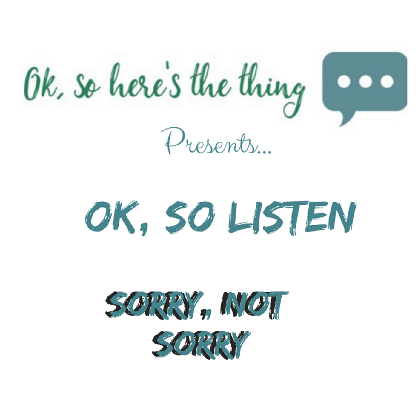 Ok, So Listen: Sorry, Not Sorry episode artwork